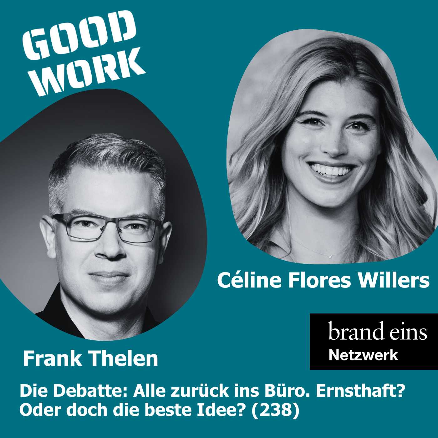 Céline Flores Willers und Frank Thelen: Alle zurück ins Büro? Ernsthaft? Oder doch die beste Idee? (238)