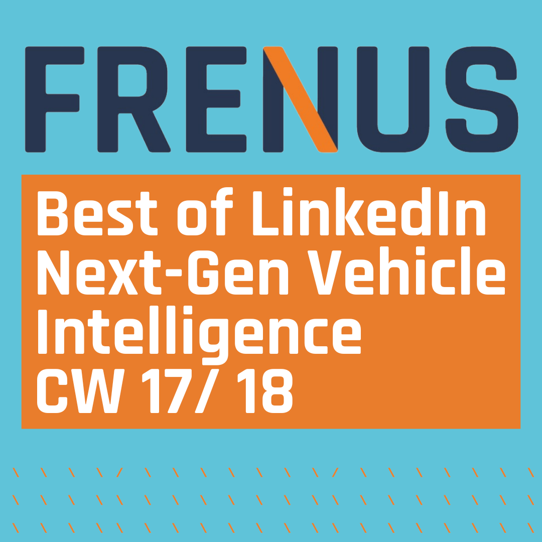 Best of LinkedIn: Next-Gen Vehicle Intelligence CW 17/ 18