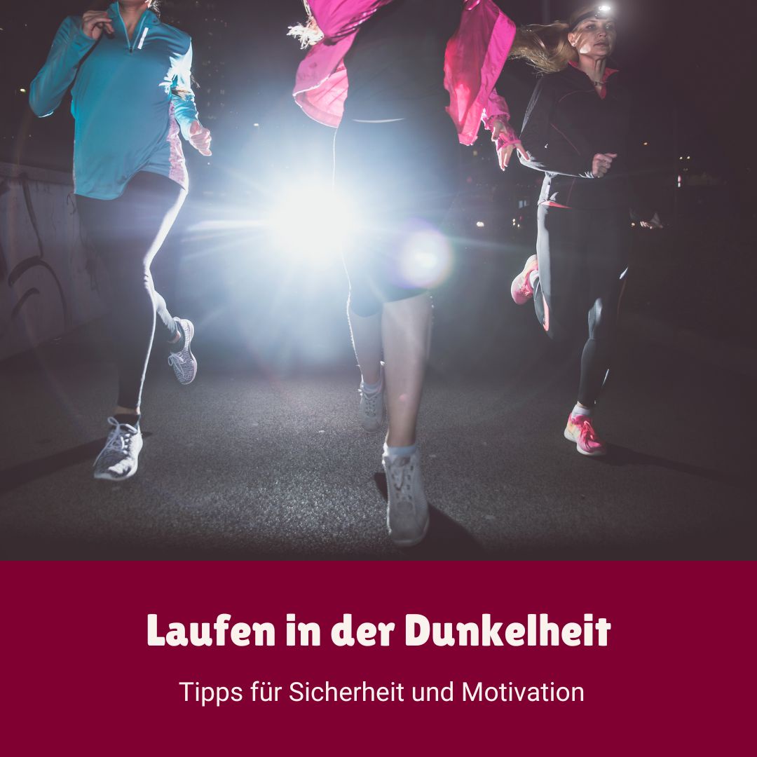 Laufen in der Dunkelheit: Tipps für Sicherheit und Motivation