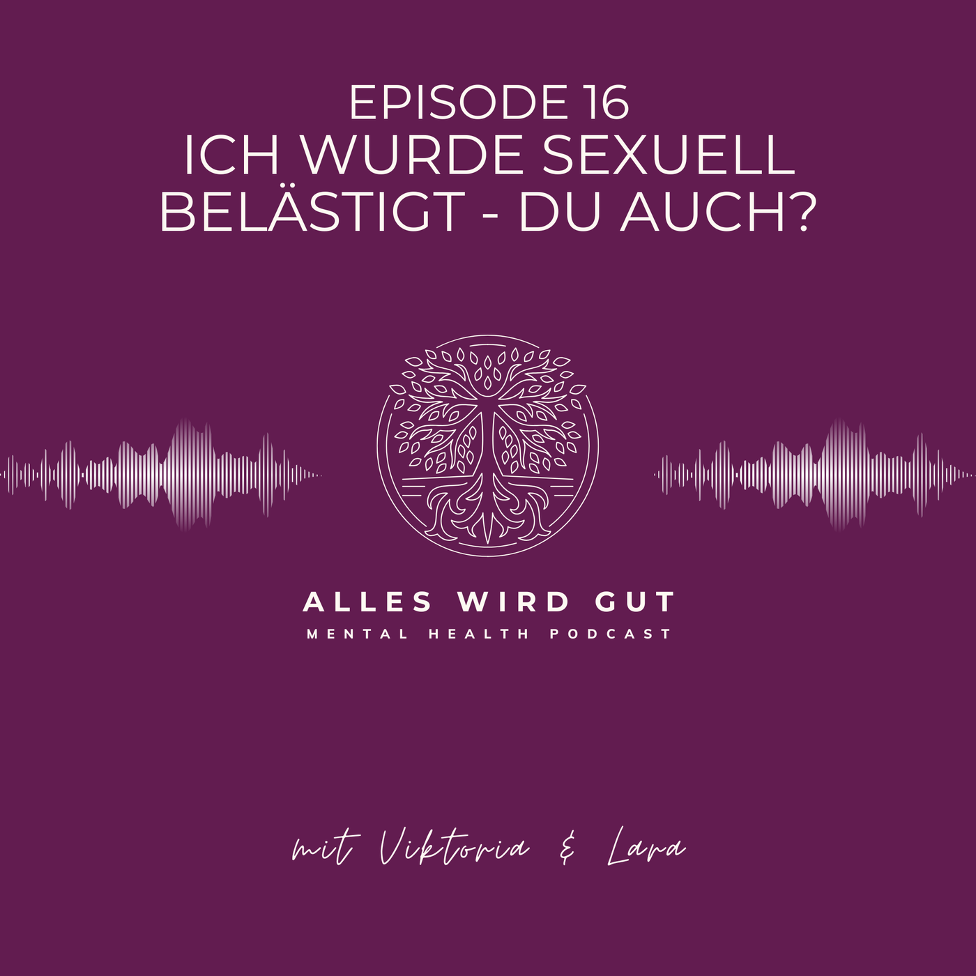 Episode 16: Ich wurde sexuell belästigt - Du auch?