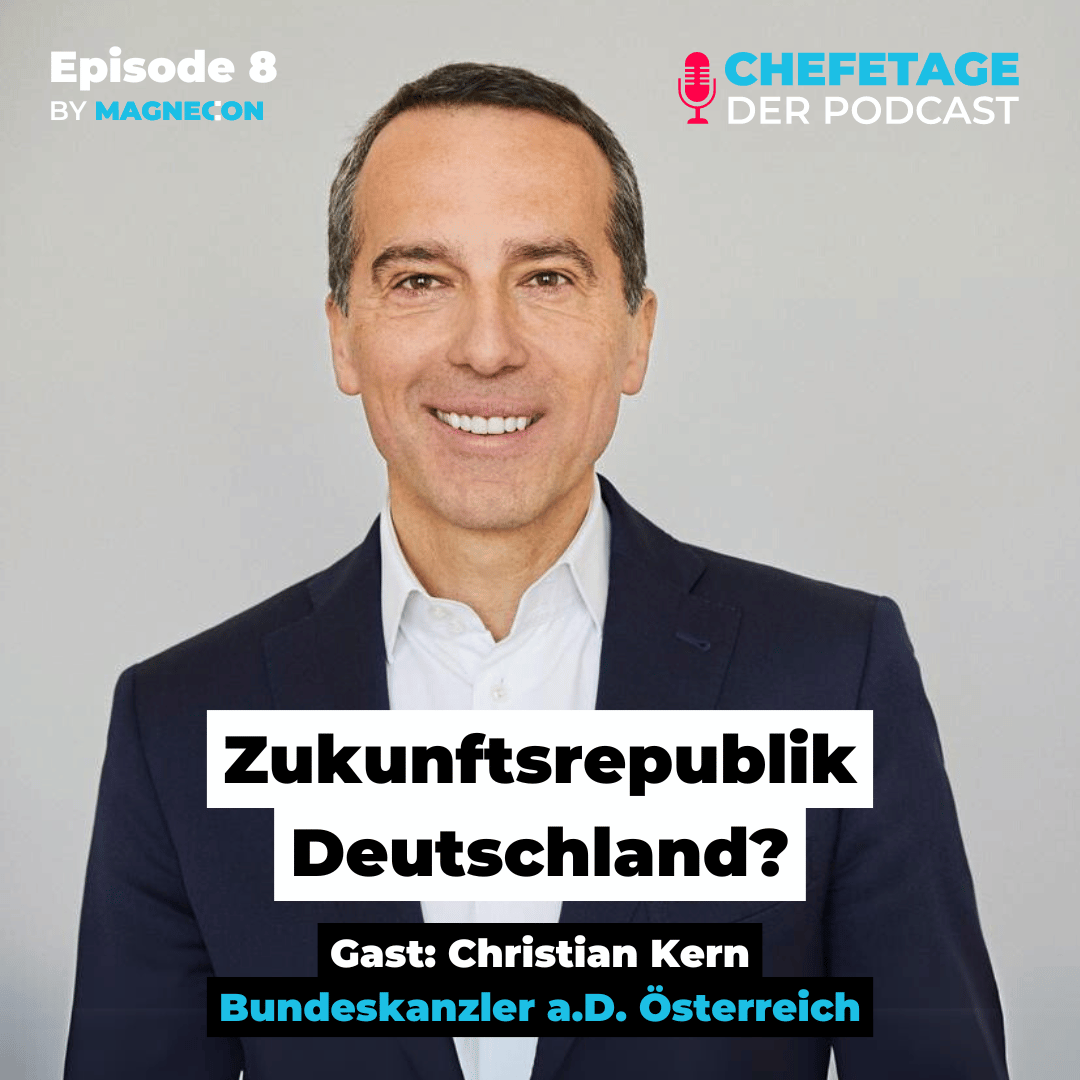 #8 - Macht in Politik & Wirtschaft -Christian Kern, Bundeskanzler a.D. von Österreich, ehem.  CEO ÖBB