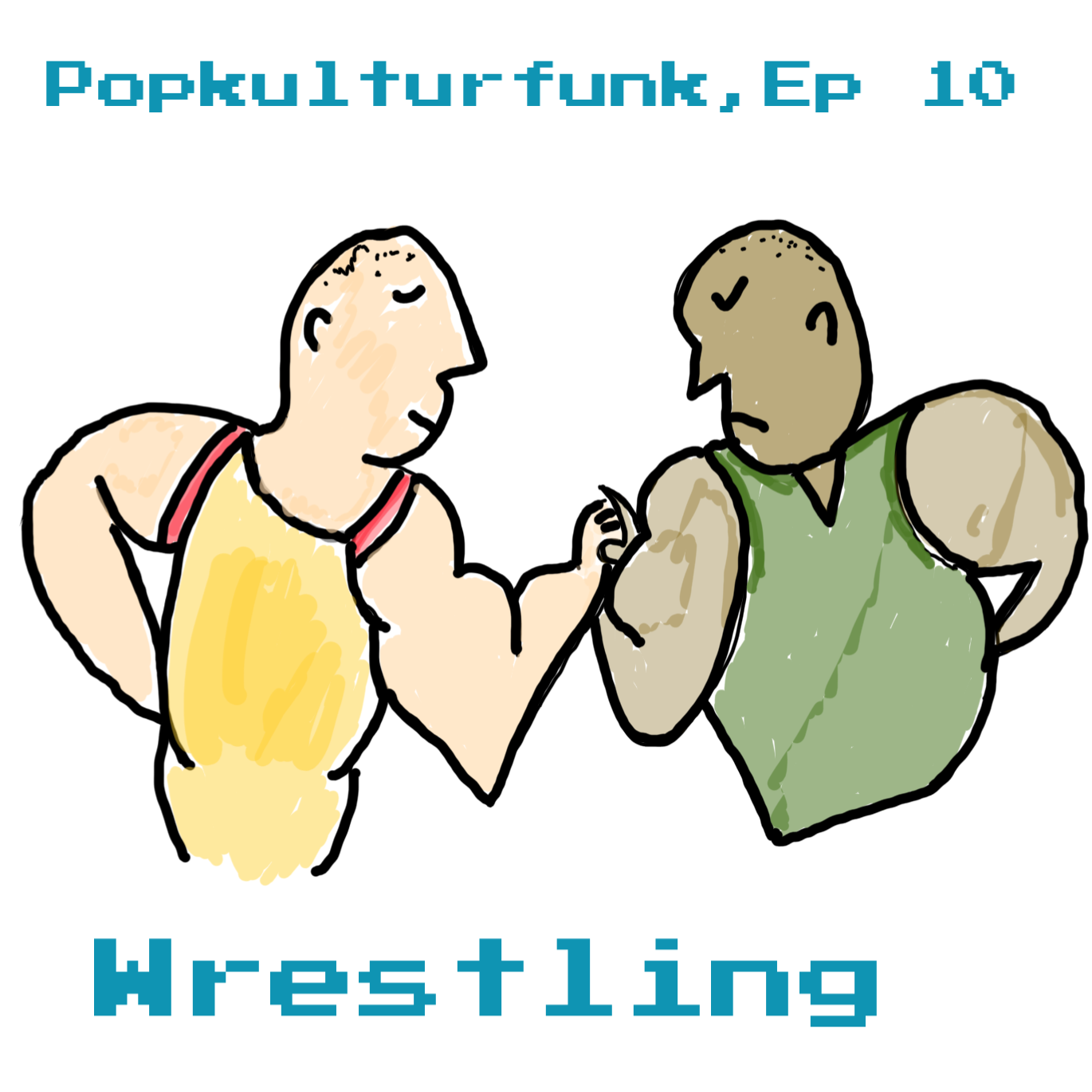 Episode 10: Wrestling