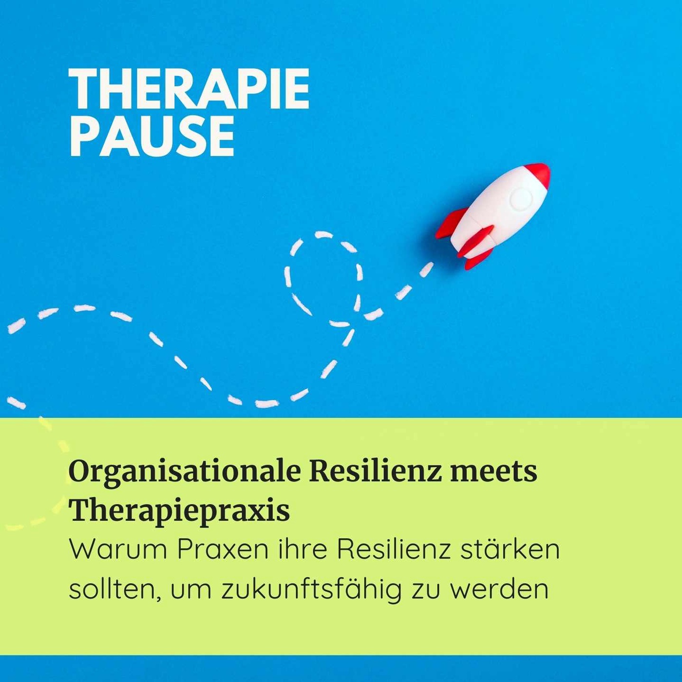 #20 Organisationale Resilienz meets Therapiepraxis: Warum Praxen ihre Resilienz stärken sollten