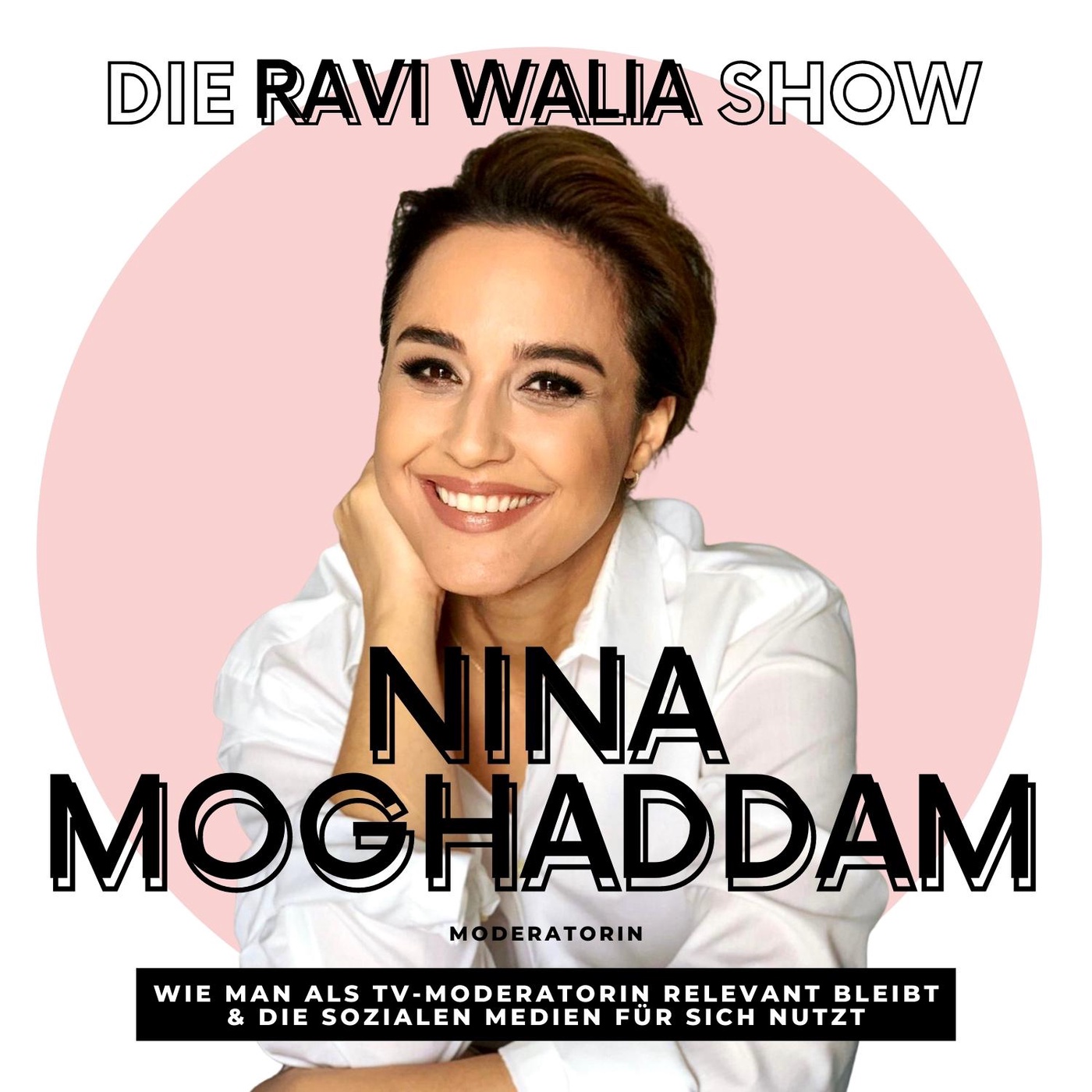Nina Moghaddam, Moderatorin: wie man als TV-Moderatorrin relevant bleibt & die sozialen Medien für sich nutzt