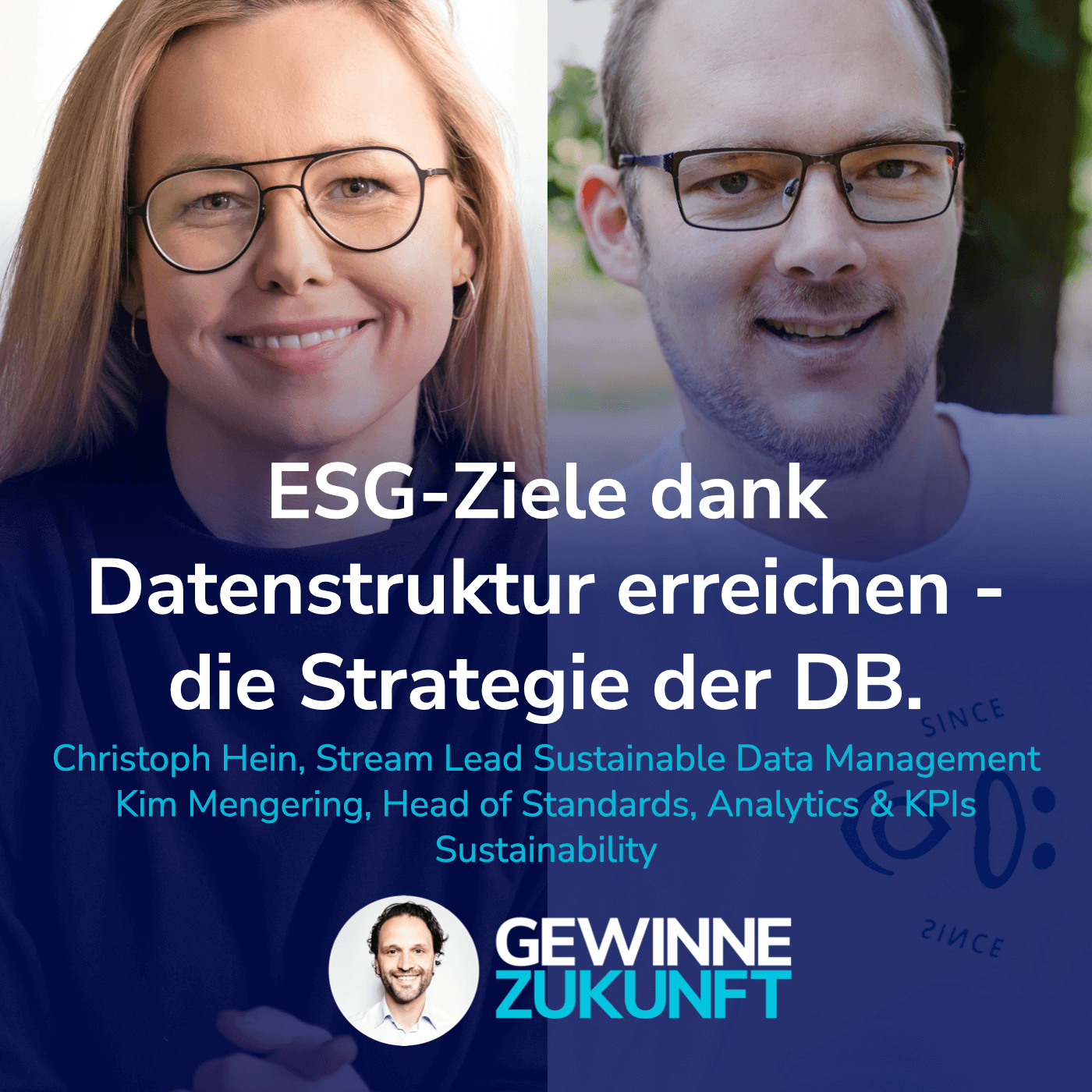 #61 ESG-Ziele, Reporting und Datenstrategie vereinen - so macht es die Deutsche Bahn. I Gäste: Kim & Christoph