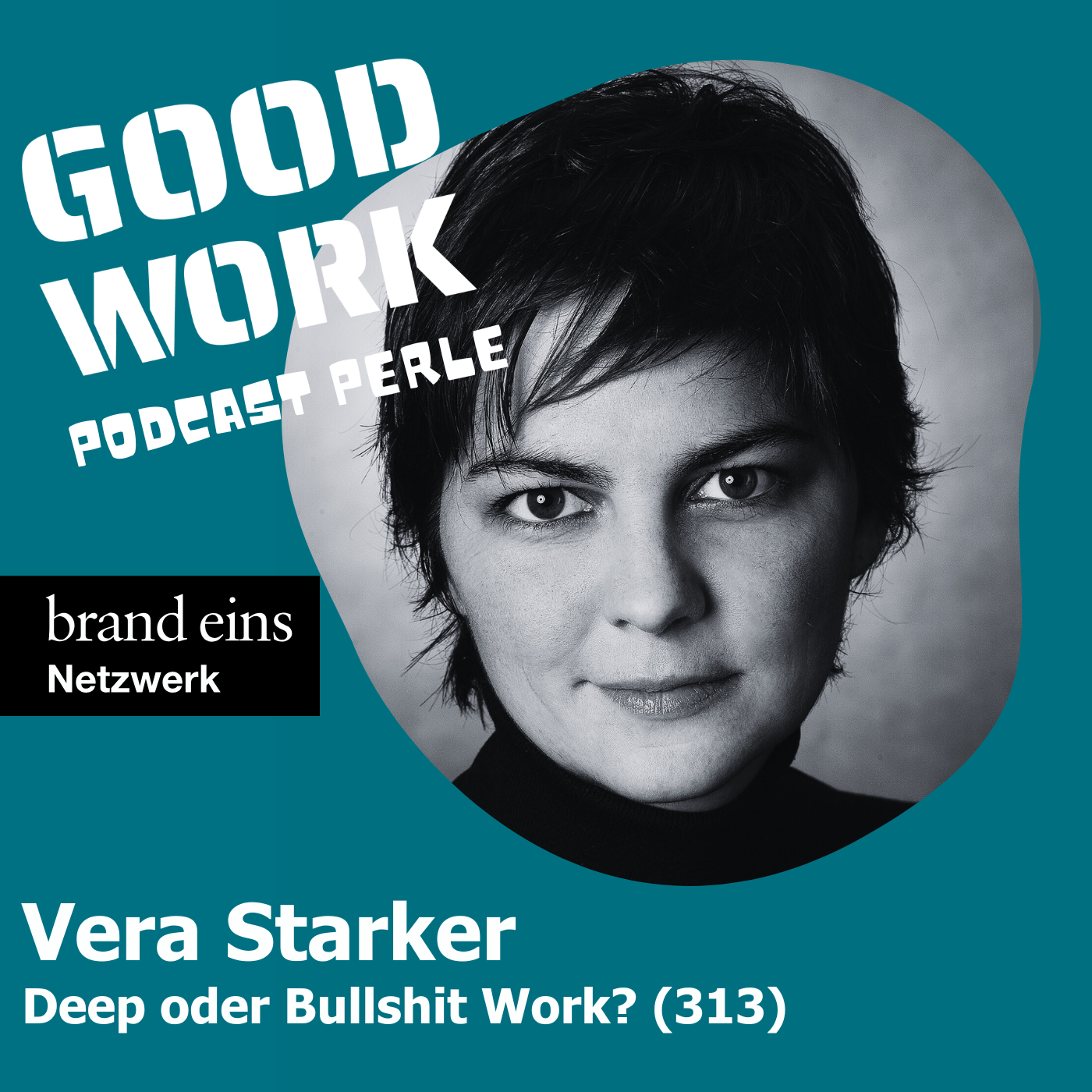 Podcast-Perle: Deep oder Bullshit Work? Vera Starker(313)