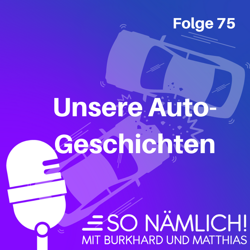 Unsere Auto-Geschichten | Folge 75