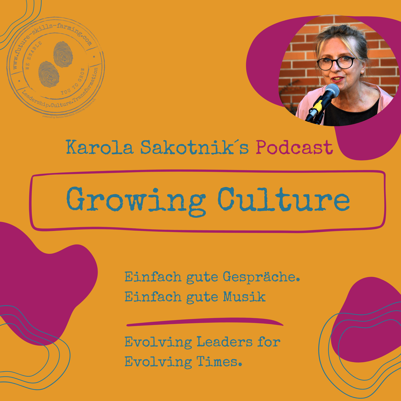 Karola Sakotnik´s Podcast: Growing Culture