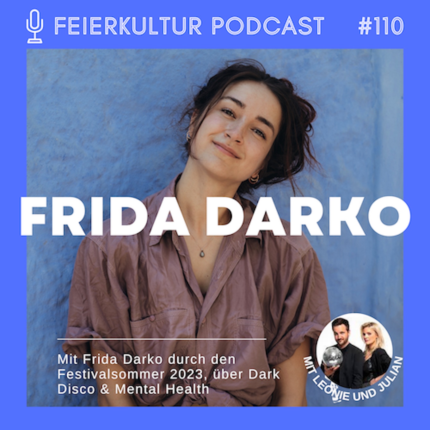 #110: FRIDA DARKO - Durch den Festivalsommer 2023, über Dark Disco & Mental Health