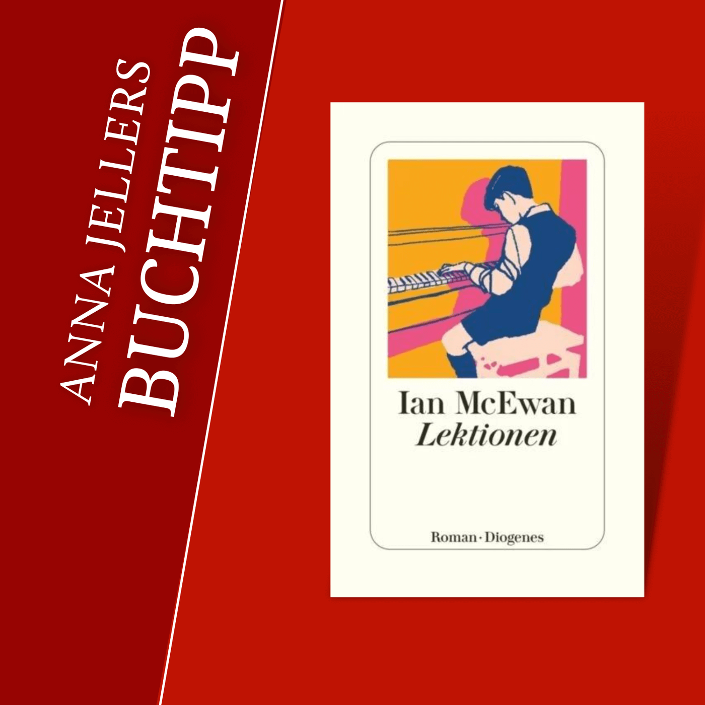 Anna Jellers Buchtipp | Ian McEwan: Lektionen