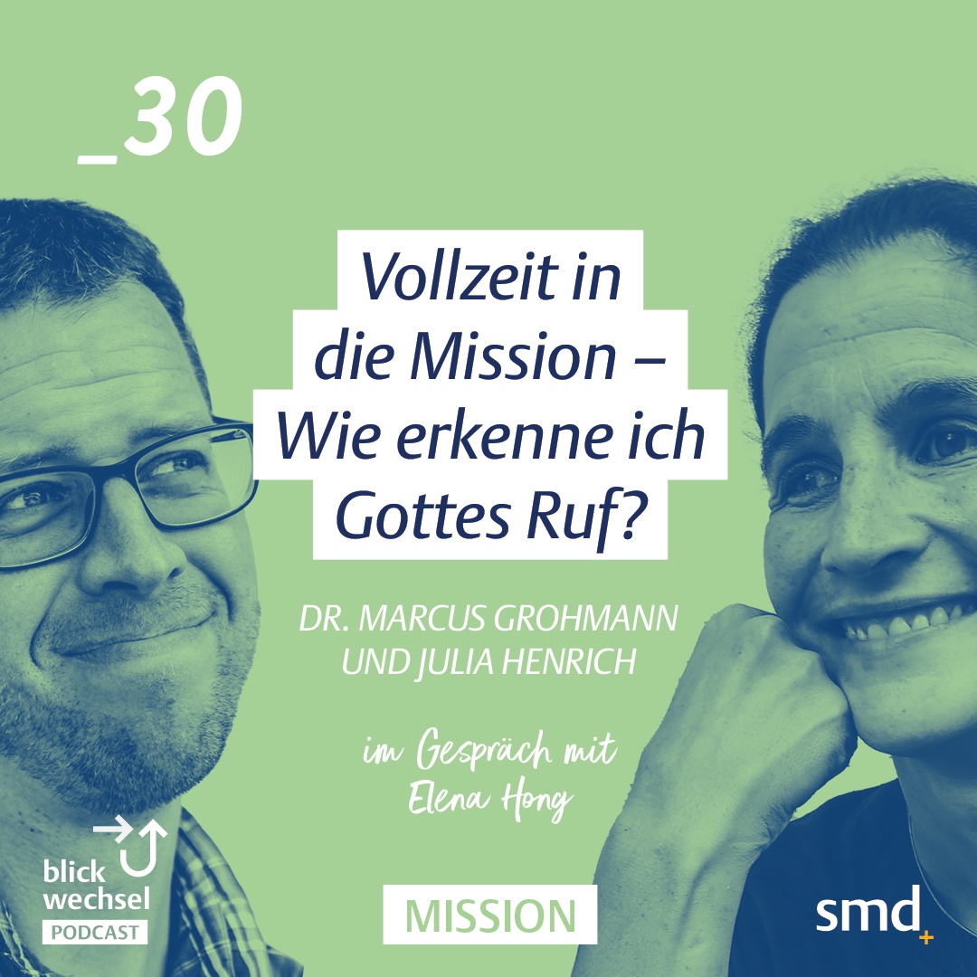 _30 Mission: Vollzeit in die Mission – Wie erkenne ich Gottes Ruf?