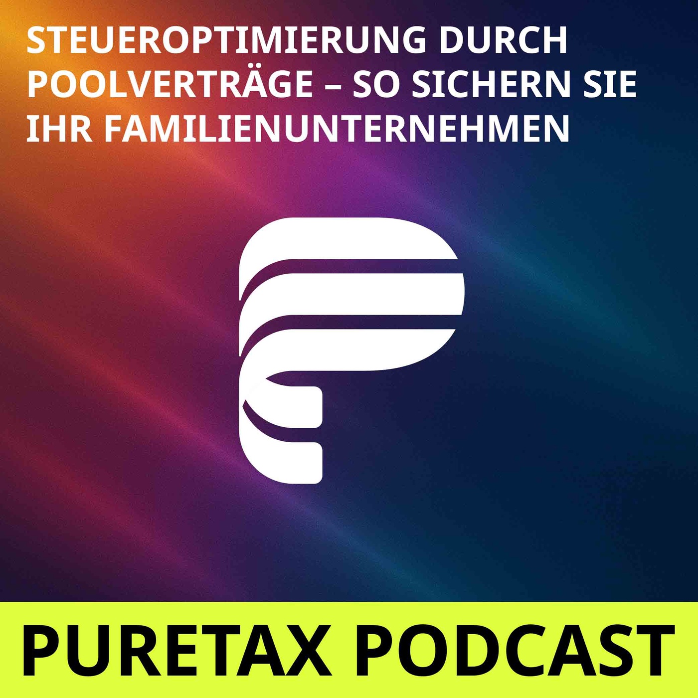 Folge 11: Steueroptimierung durch Poolverträge – So sichern Sie Ihr Familienunternehmen