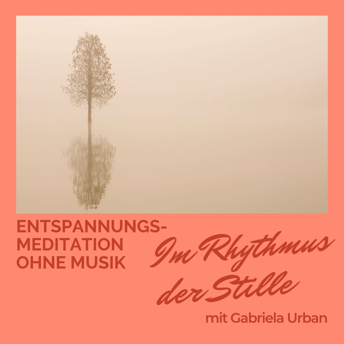 #119: Im Rhythmus der Stille – pure Entspannungsmeditation ohne Musik