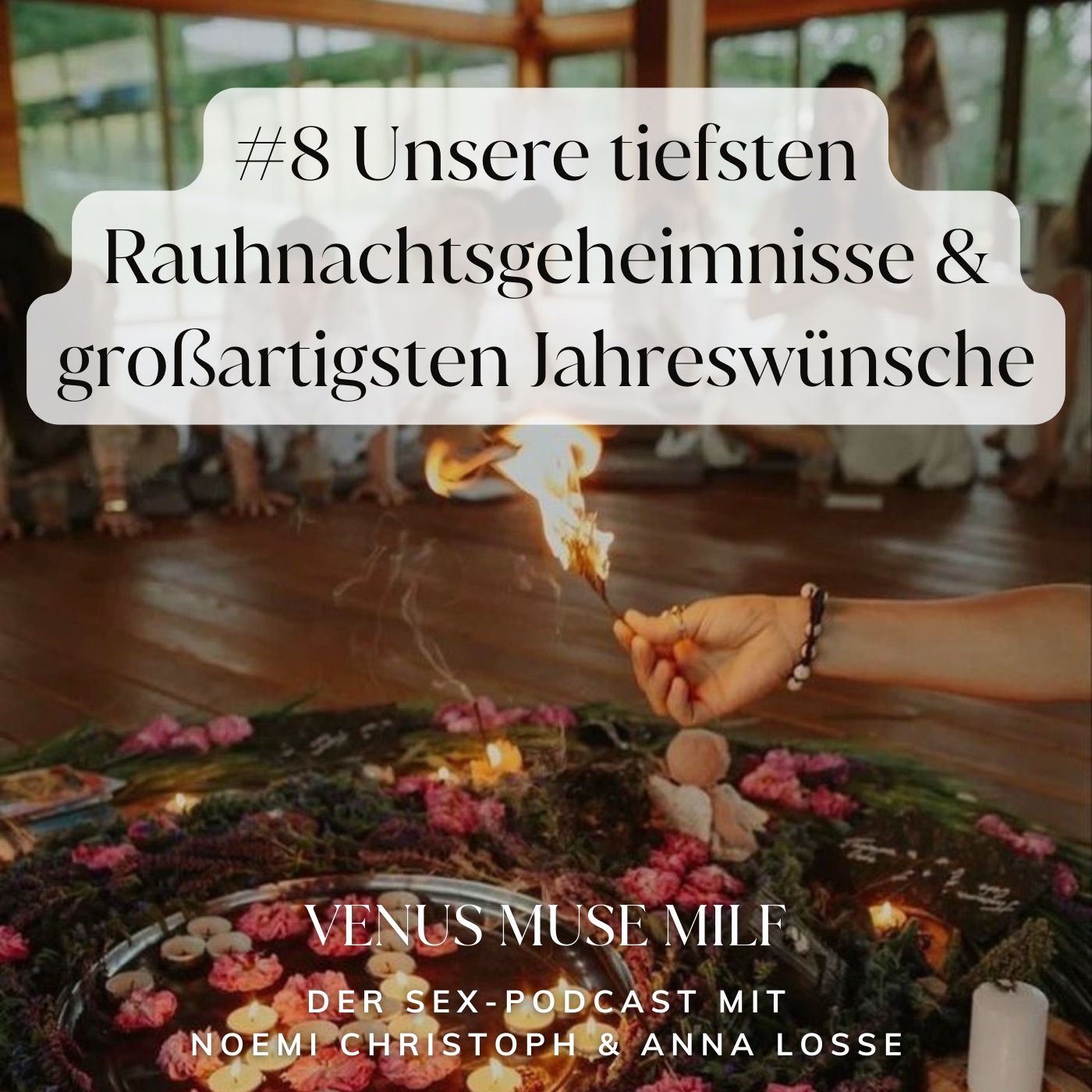 #8 Unsere tiefsten Rauhnachtsgeheimnisse und großartigsten Jahreswünsche