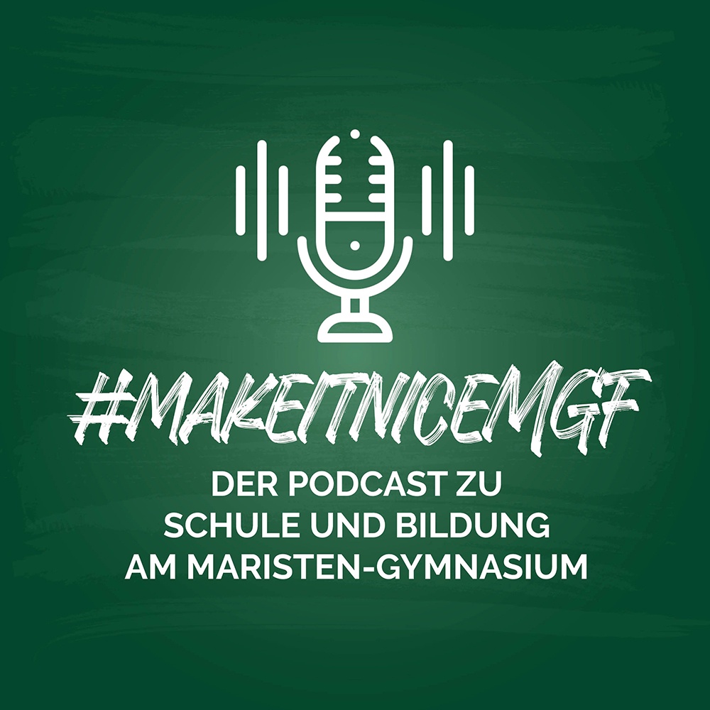 #makeitniceMGF – der Podcast zu Schule und Bildung am Maristen-Gymnasium Furth