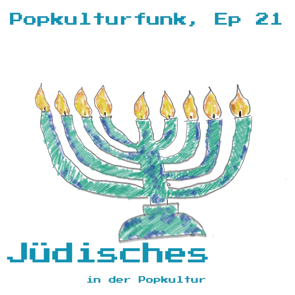 Episode 21: Jüdisches in der Popkultur