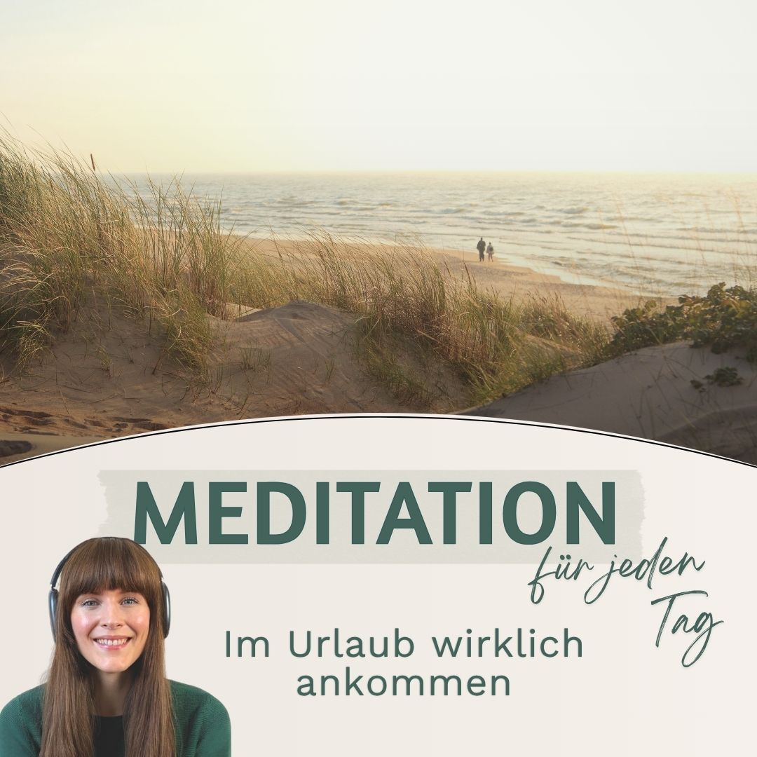 Sonderfolge: Meditation // Im Urlaub wirklich ankommen