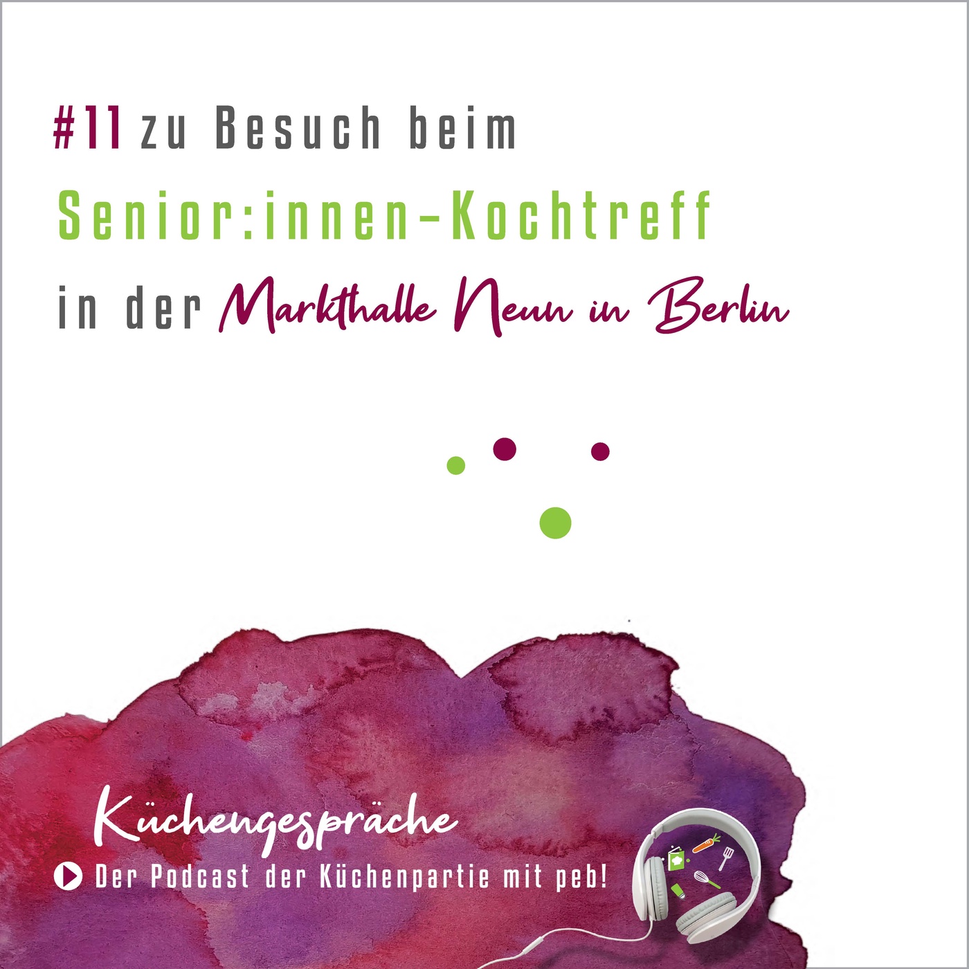 Küchengespräche #11 | Zu Besuch im Senior:innen-Kochtreff in der Markthalle Neun in Berlin