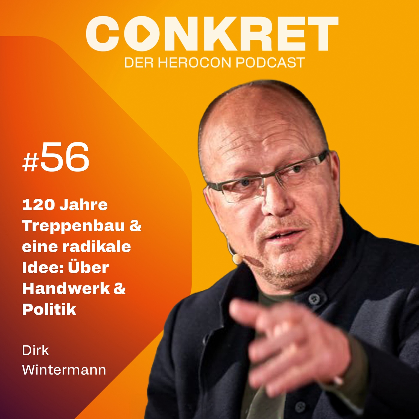 120 Jahre Treppenbau & eine radikale Idee: Dirk Wintermann über Handwerk & Politik | 🎙️ Conkret: #56