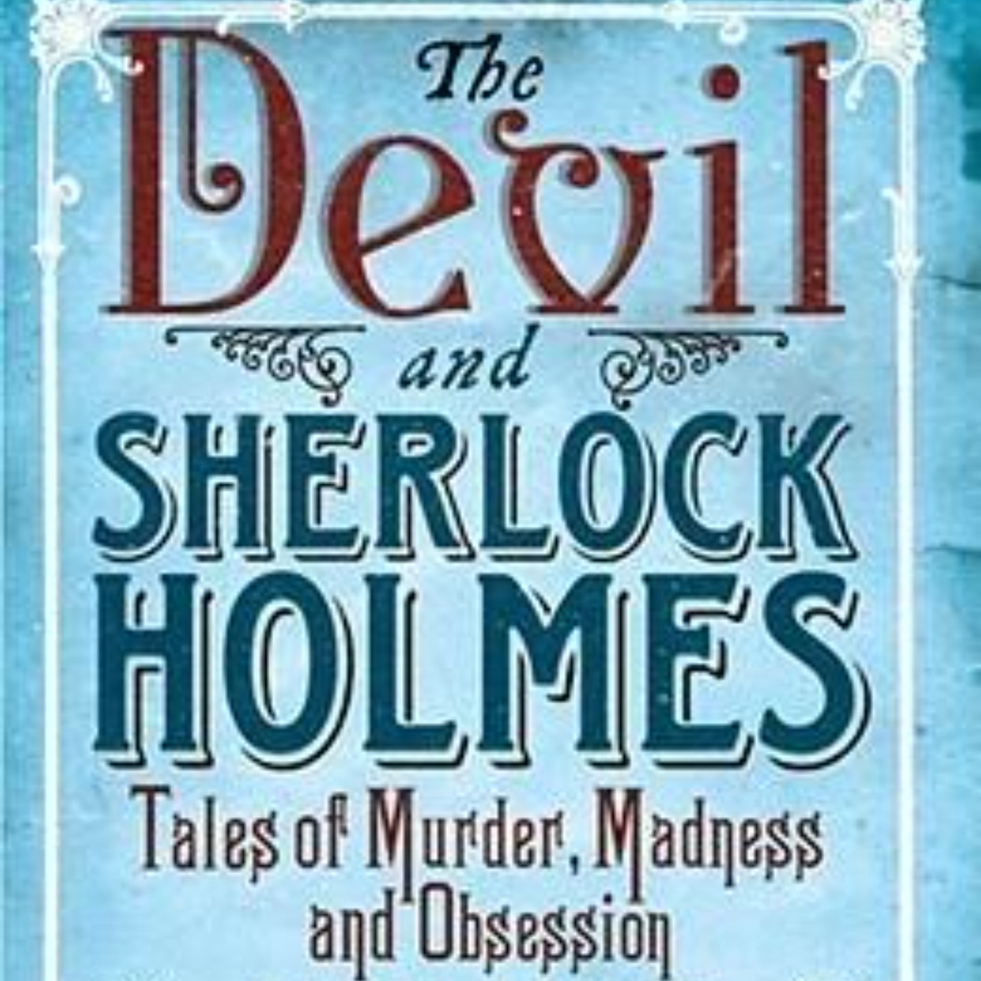 The Devil & Sherlock Holmes: A Gripping Narrative Summary