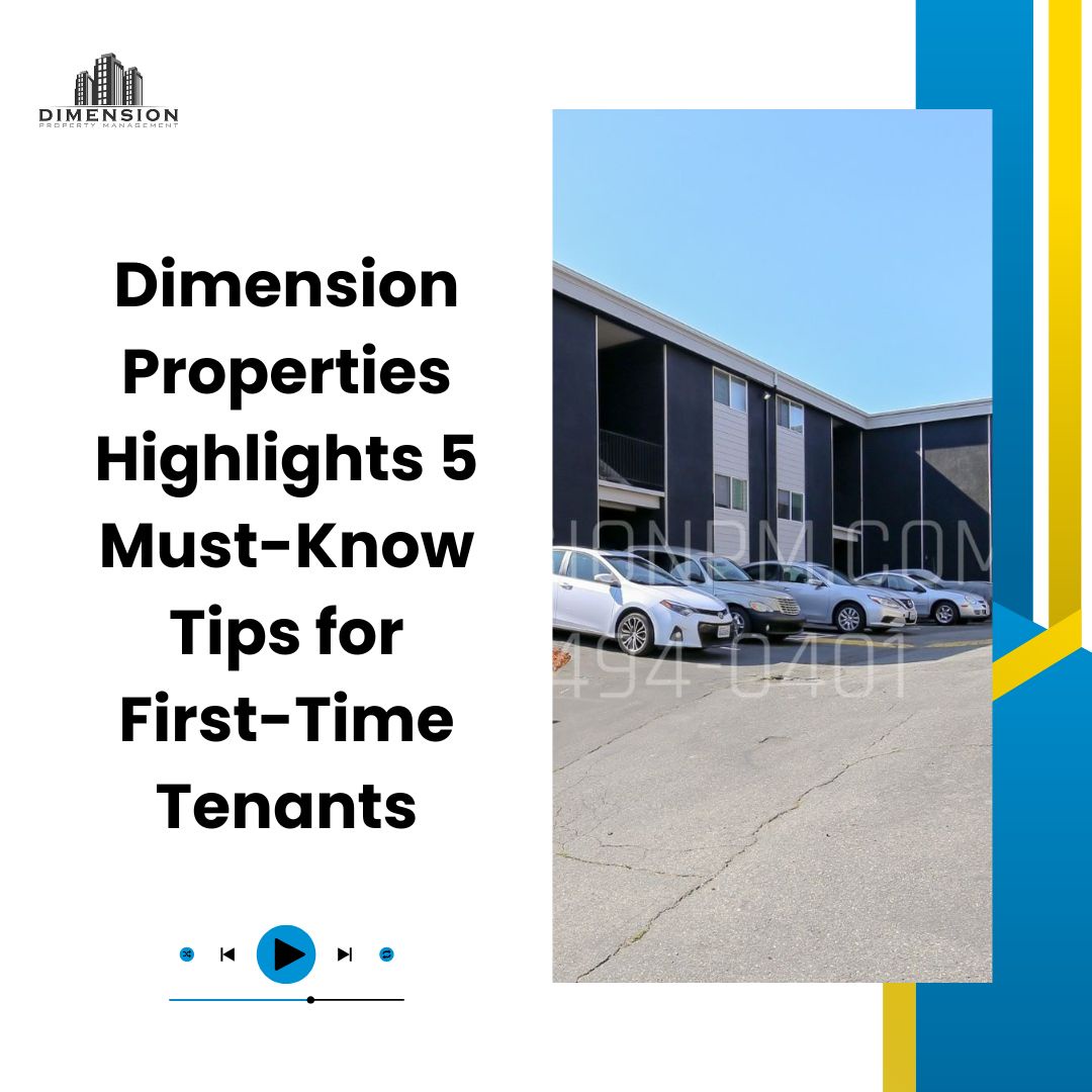 Dimension Properties Highlights 5 Must-Know Tips for First-Time Tenants