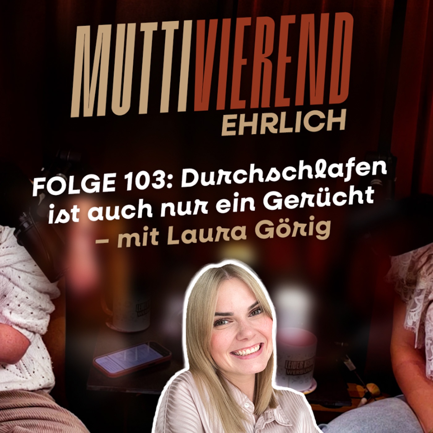 Folge 103: Durchschlafen ist auch nur ein Gerücht - mit Laura Görig