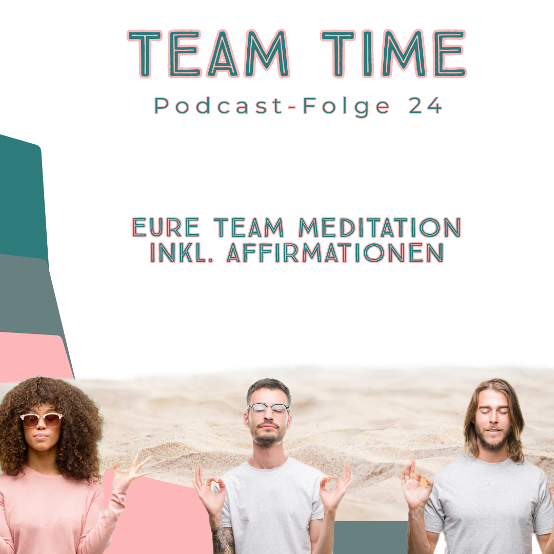 024 Eure Team Meditation inkl. Affirmationen