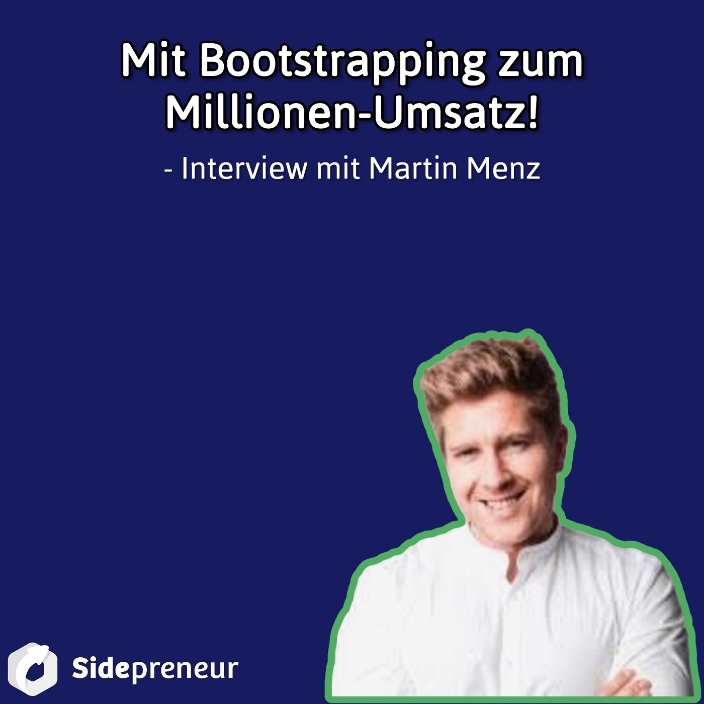 SP213 - Mit Bootstrapping zum Millionen-Umsatz! Interview mit Martin Menz