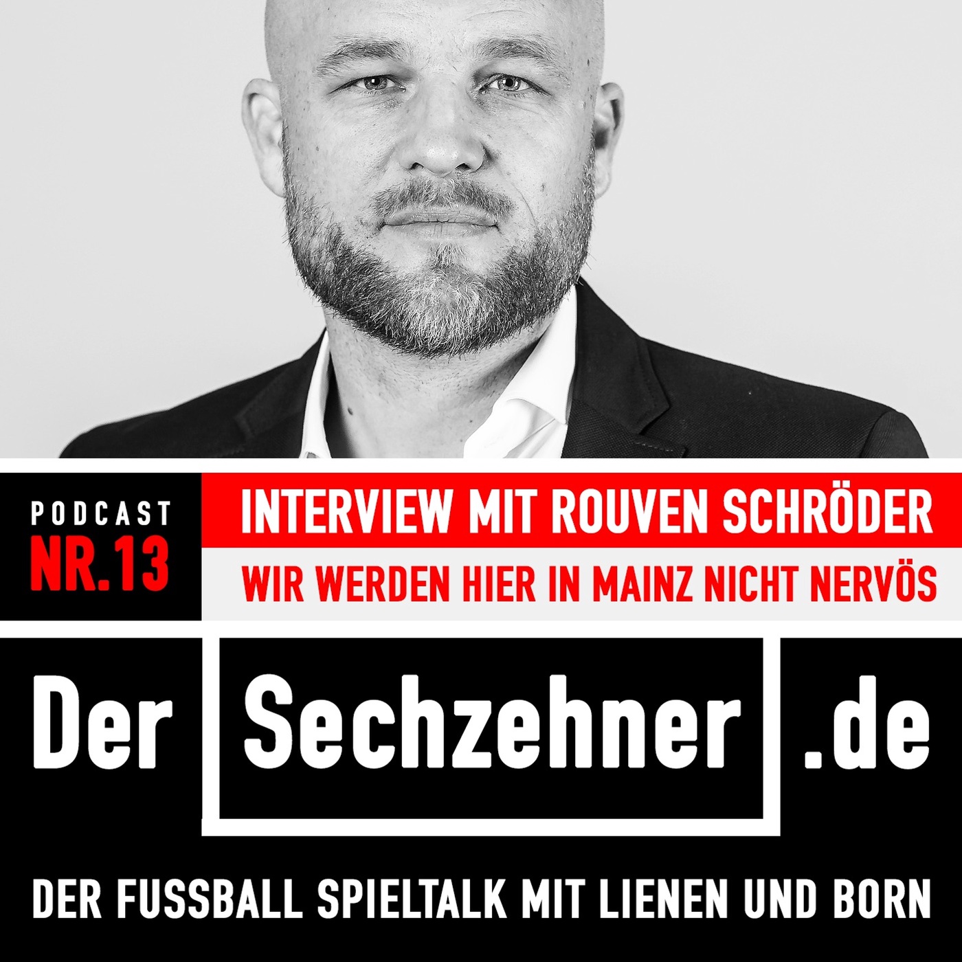 Der Sechzehner #13 mit Mainz 05 Sport-Vorstand Rouven Schröder