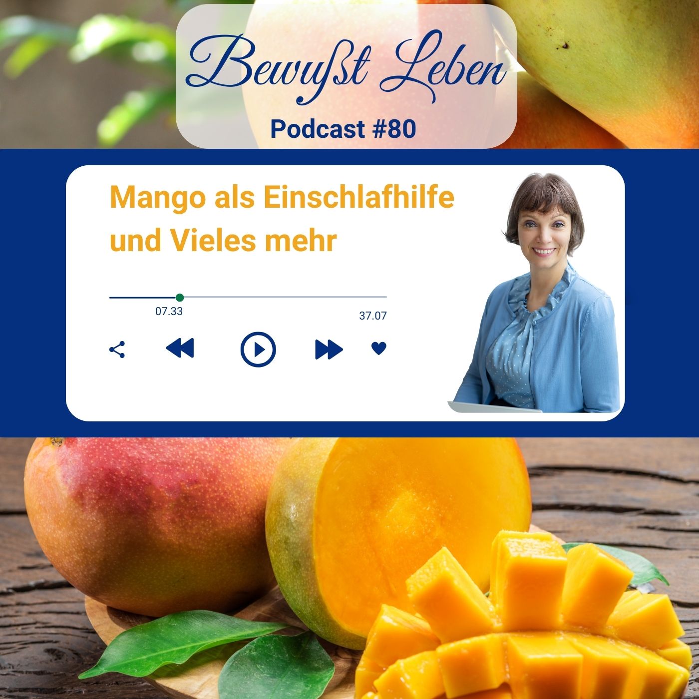 Mango als Einschlafhilfe & Schutz vor vielen anderen gesundheitlichen Belangen I Podcast #80