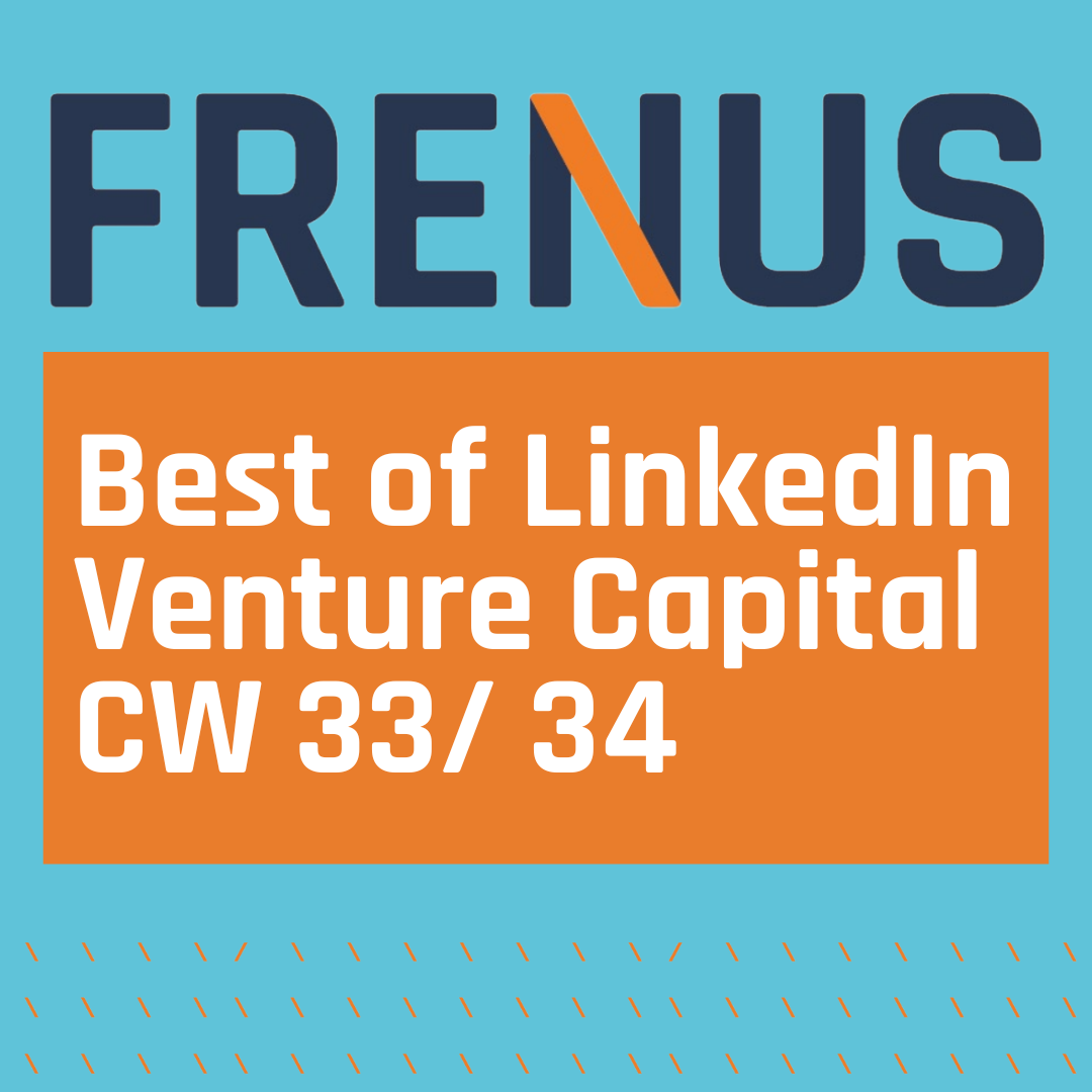 Best of LinkedIn: Venture Capital CW 33/ 34