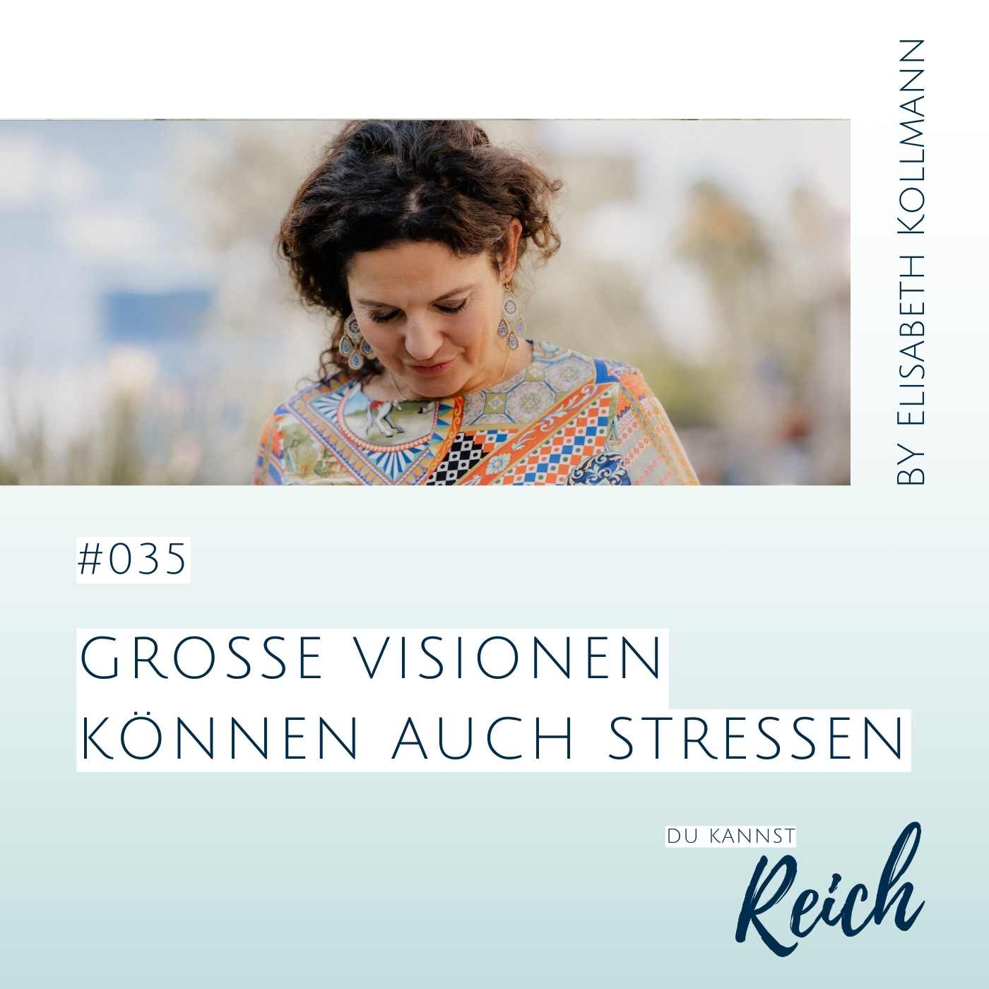 #35 Große Visionen können auch stressen