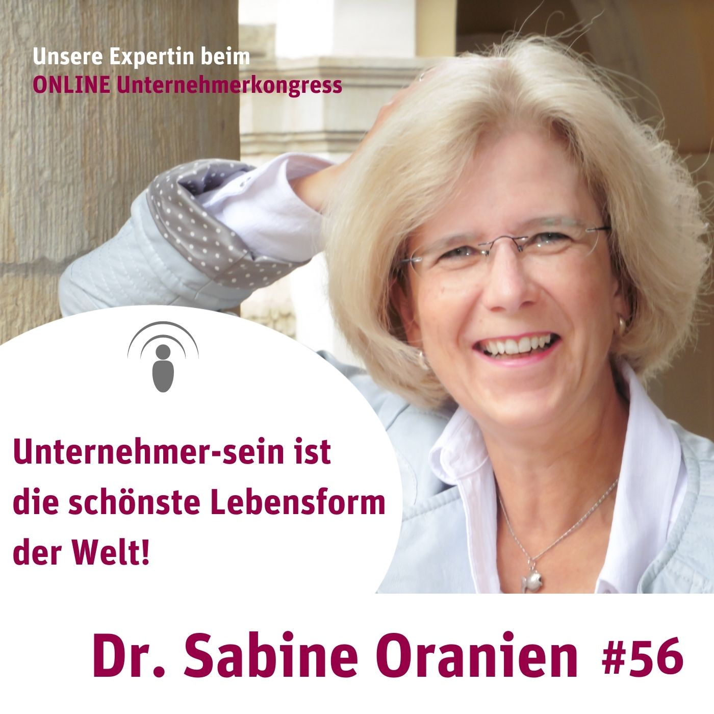 Unternehmer-sein ist die schönste Lebensform der Welt! - mit Dr. Sabine Oranien