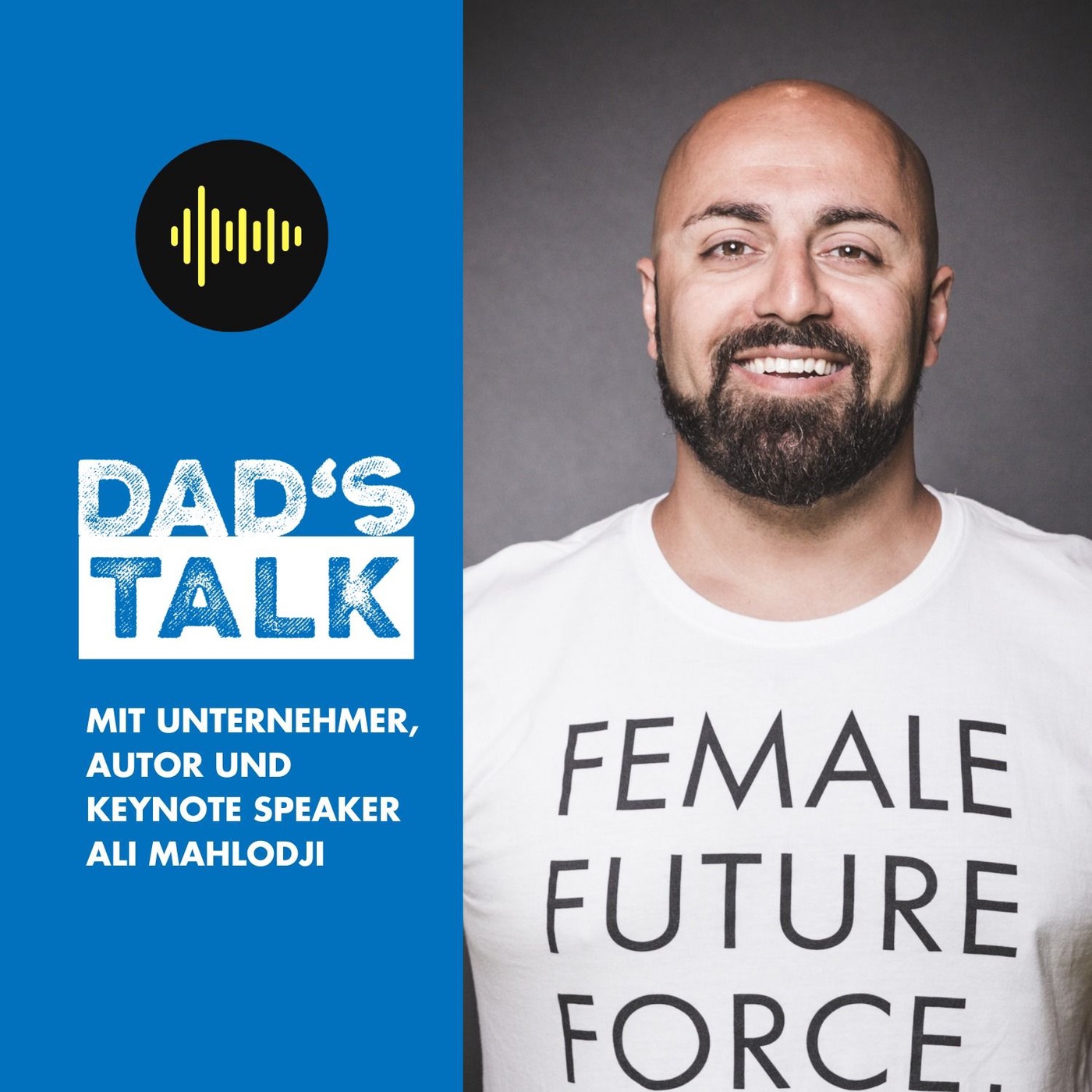 #4 Dad's Talk mit Unternehmer, Autor und Keynote Speaker Ali Mahlodji
