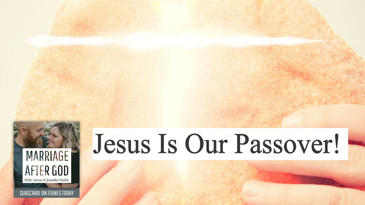 Jesus Is Our Passover: how Jesus Himself fulfilled the Passover feast in his life death and resurrection