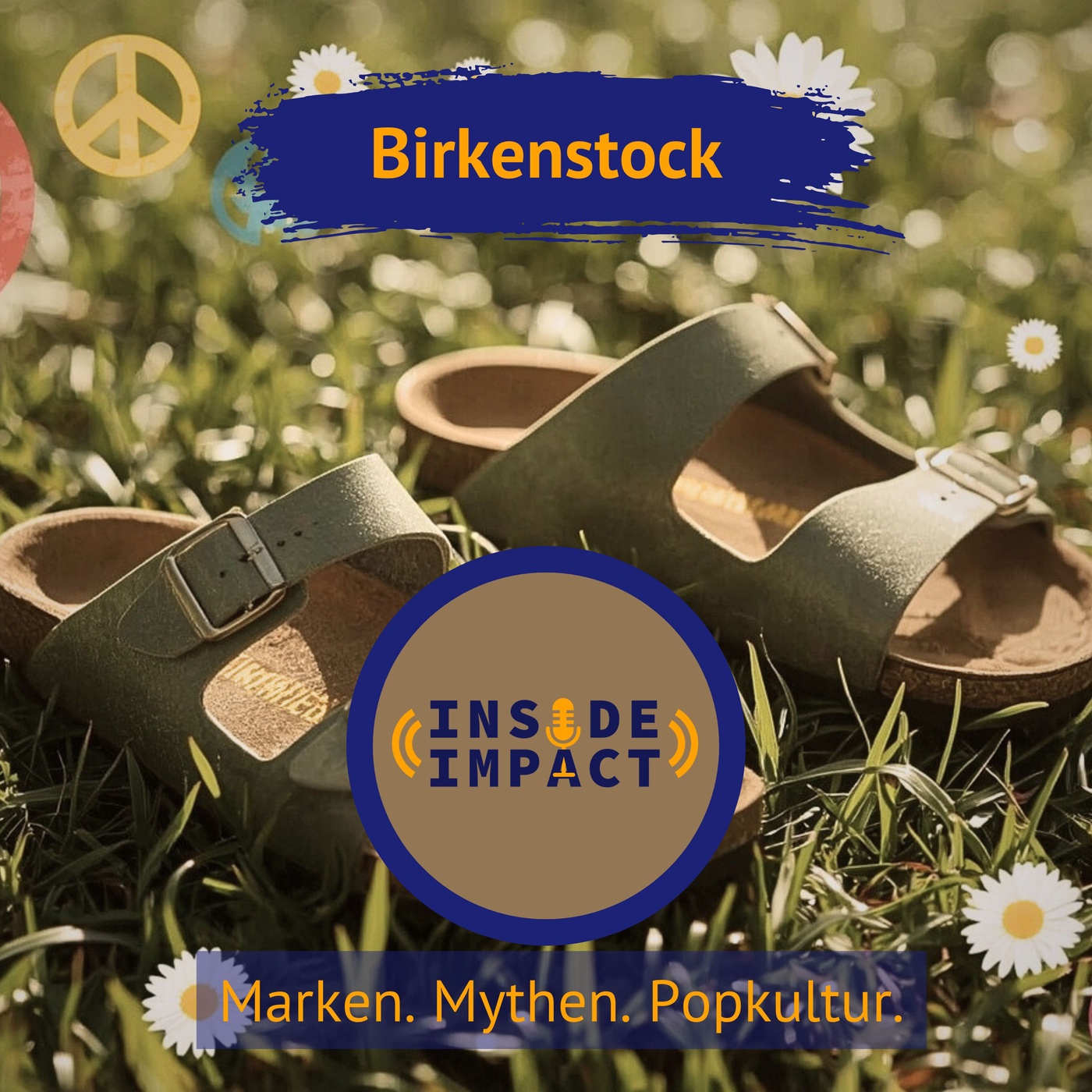 Inside Impact #5 – Birkenstock: Komfort trifft Kultstatus