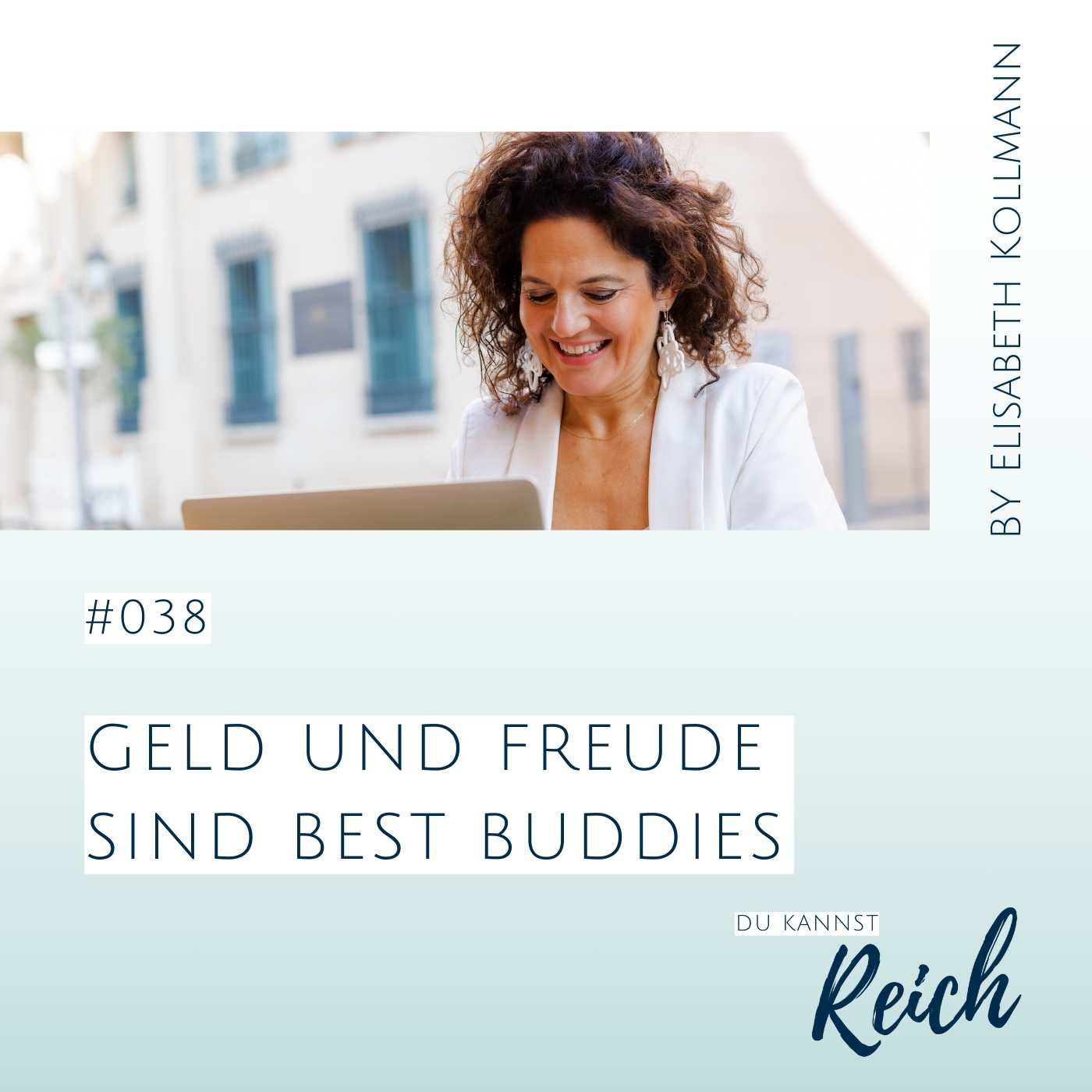 #38 Geld und Freude sind best buddies