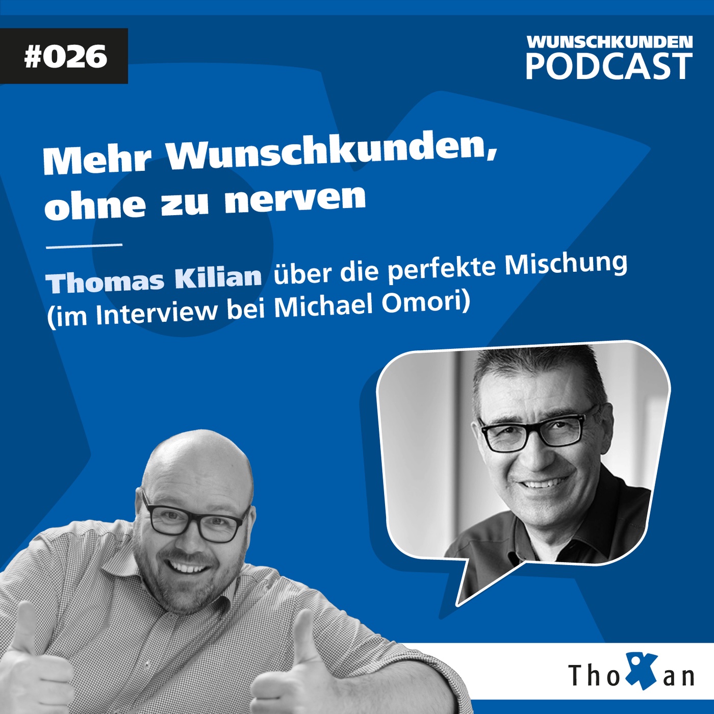 Mehr Wunschkunden, ohne zu nerven: Thomas Kilian über die perfekte Mischung