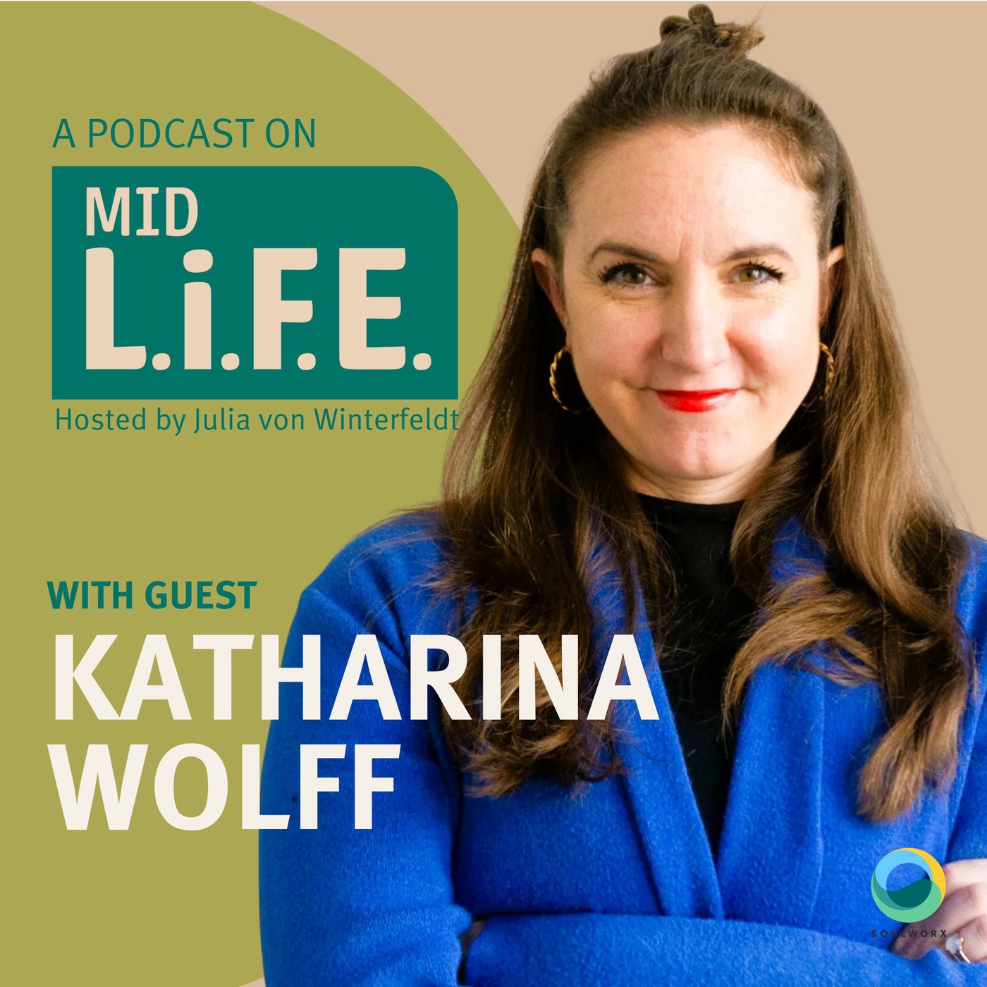 #13 Führung statt Fassade – Katharina Wolff über Übergänge, Erfolg und Gelassenheit in der Lebensmitte