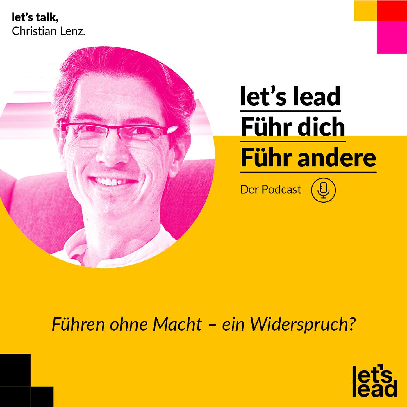#67 Führen ohne Macht. Ein Widerspruch?