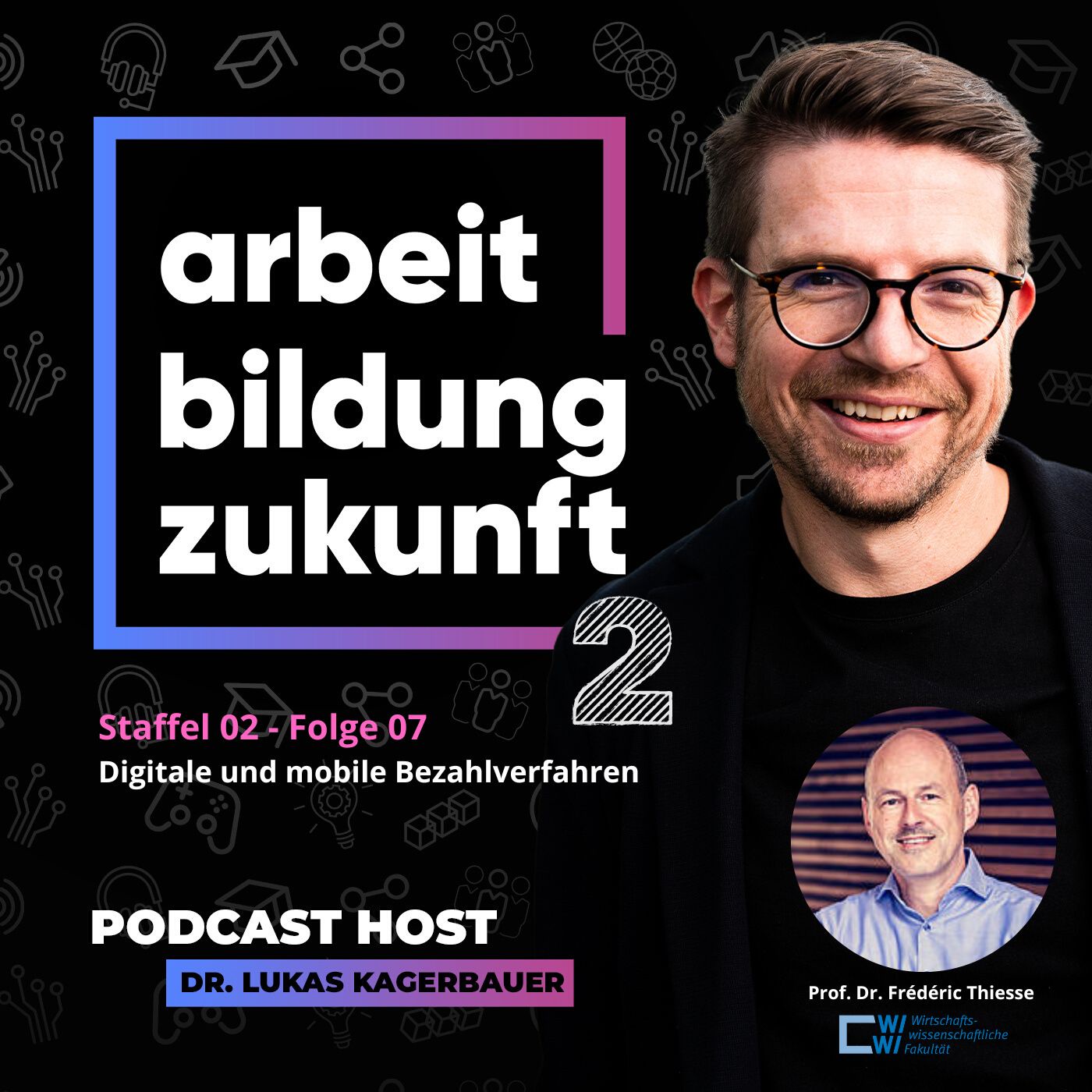#ABZ-S2-07  Digitale und mobile Bezahlverfahren I Gast: Prof. Dr. Frédéric Thiesse, Julius-Maximilians-Universität Würzburg