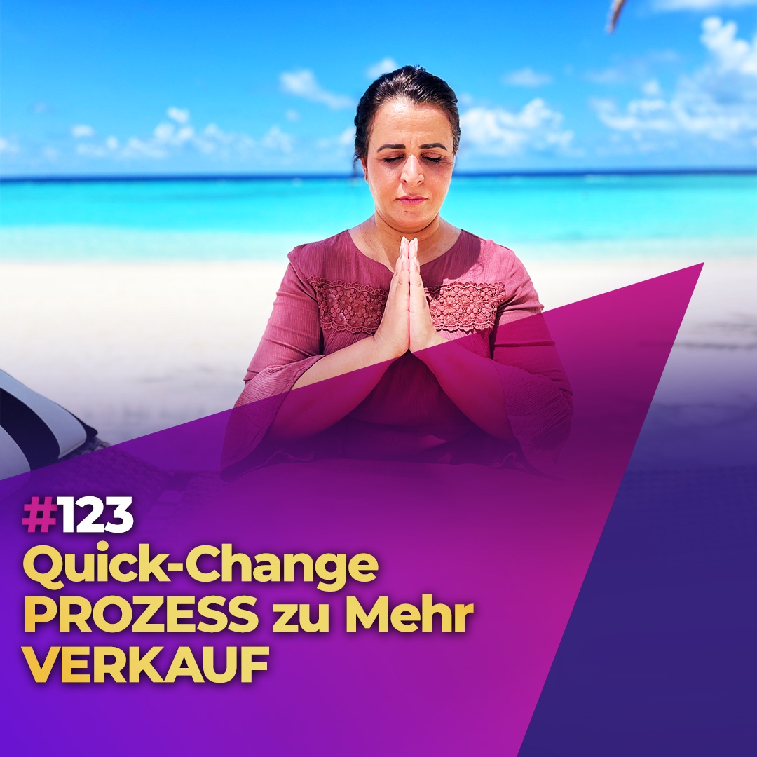 #123 - Quick-Change PROZESS zu Mehr VERKAUF