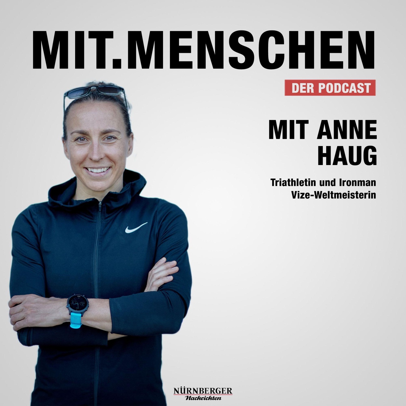 Folge 77: Anne Haug - Mit maximaler Motivation in die Triathlon-Weltspitze