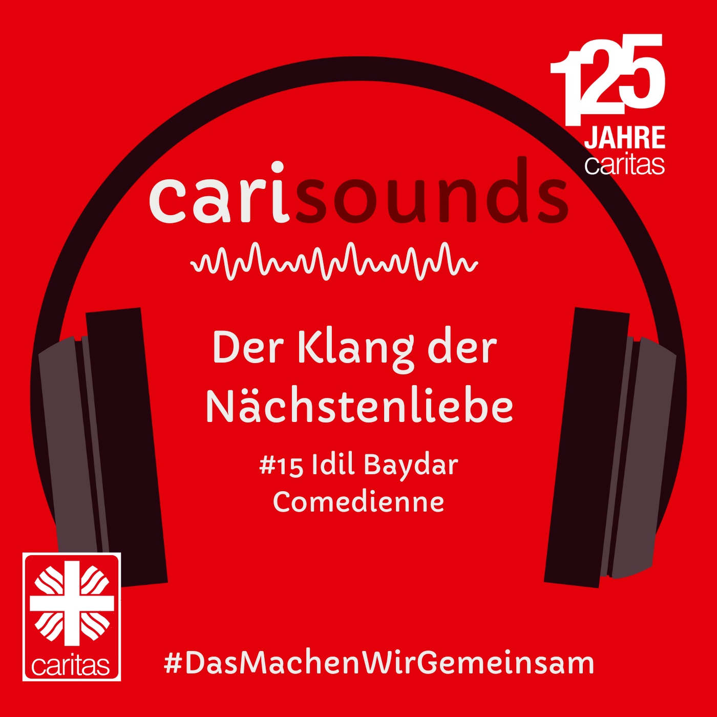 #15 carisounds - Der Klang der Nächstenliebe - Idil Baydar, Comedienne