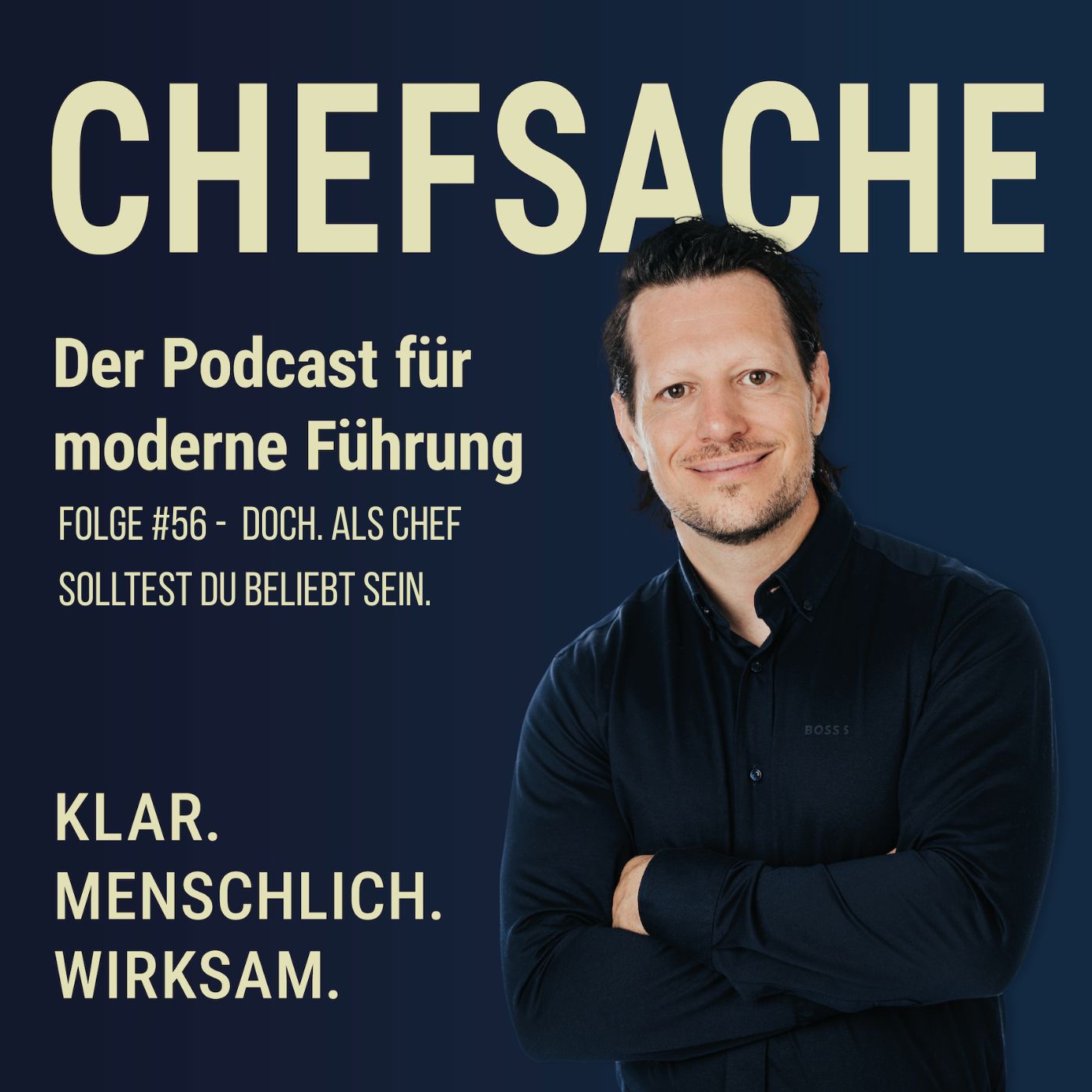 Chefsache #56 - Doch. Als Chef solltest du beliebt sein.