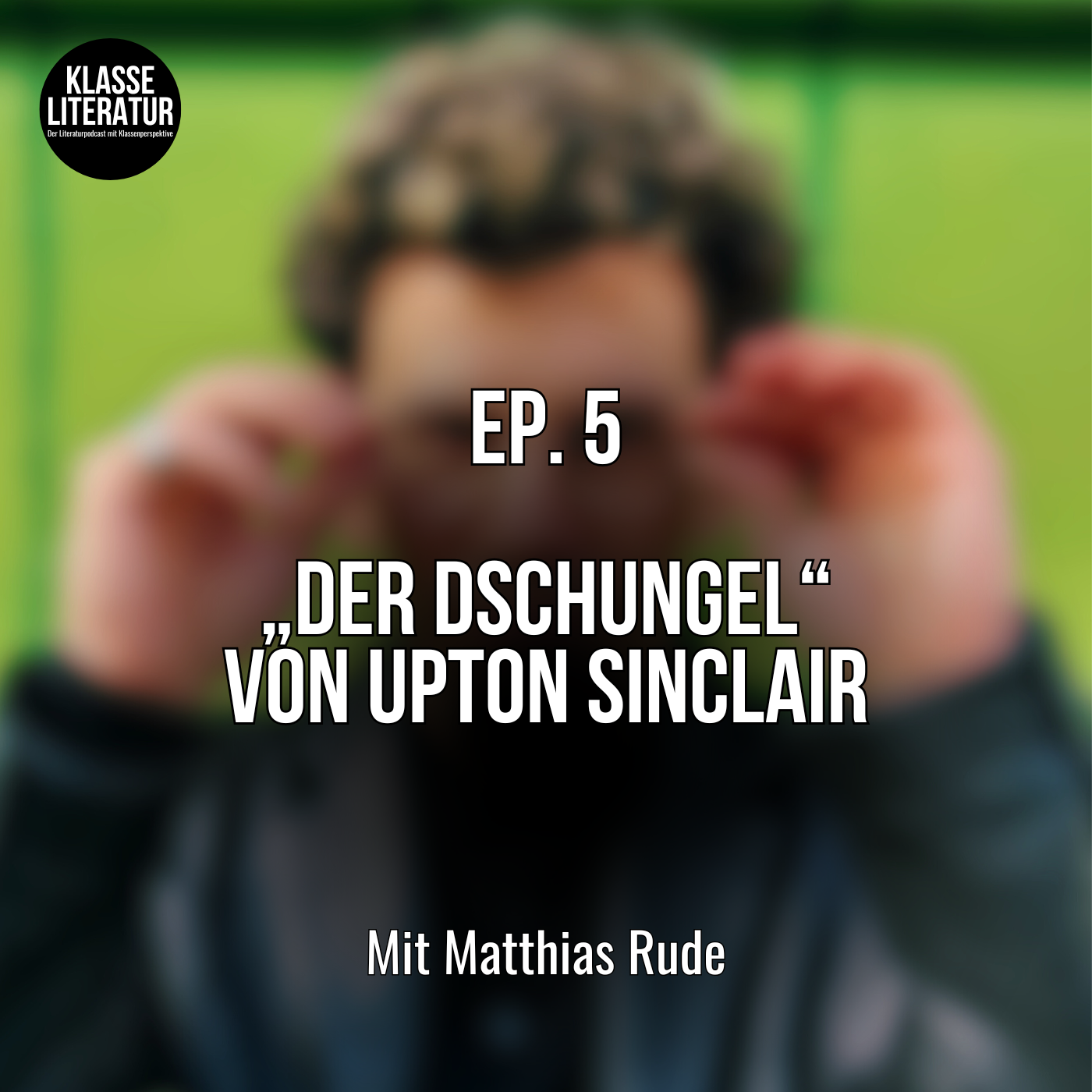 Ep. 5 „Der Dschungel“ von Upton Sinclair