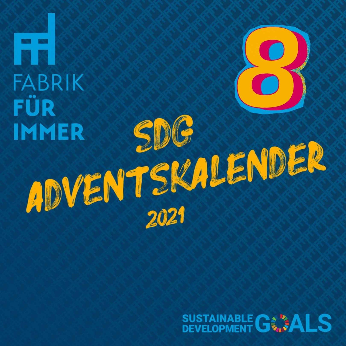 [93] SDG08 Menschenwürdige Arbeit und Wirtschaftswachstum I SDG Adventskalender #08