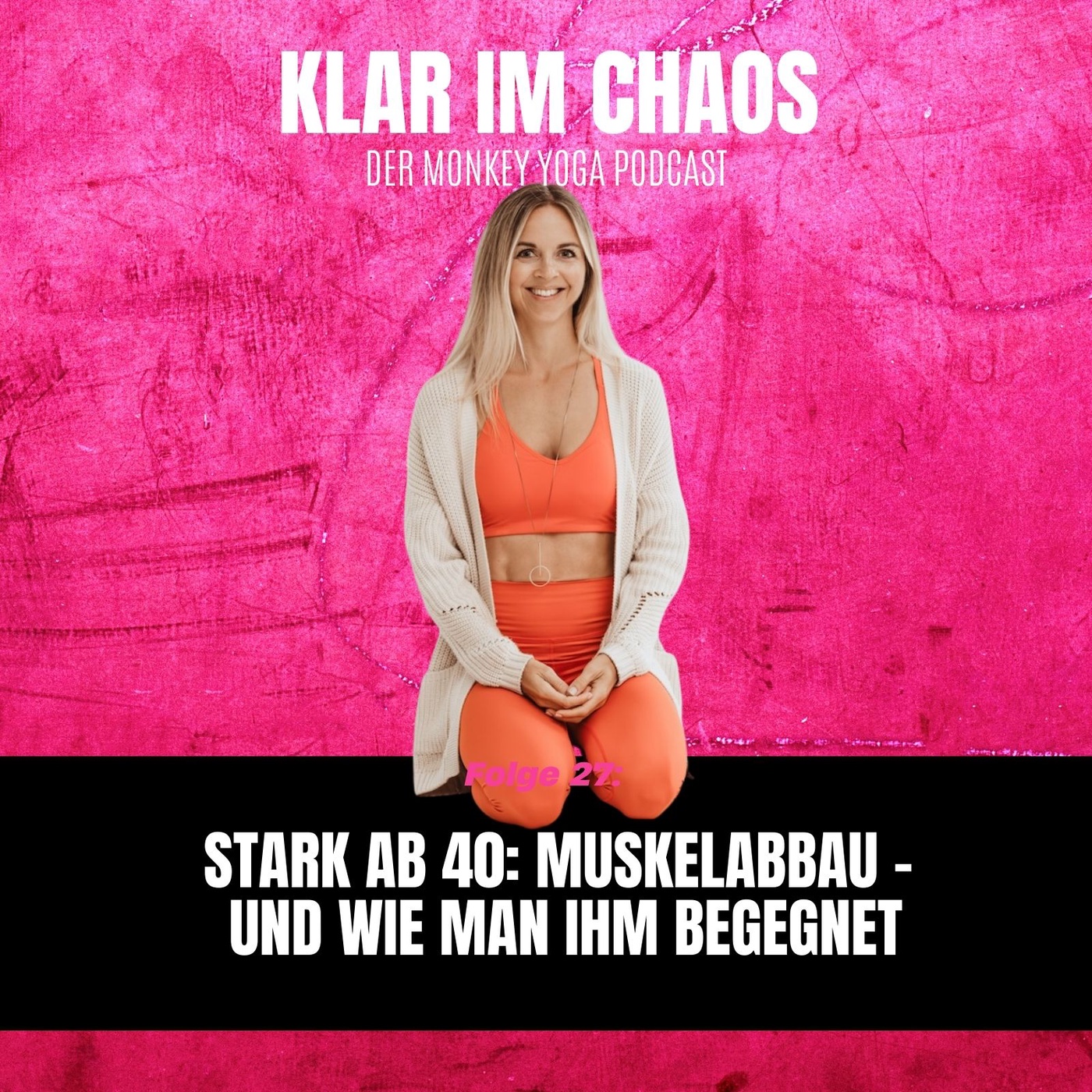 #27: Stark ab 40: Wie du Muskelabbau verstehst – und ihm gelassen begegnest