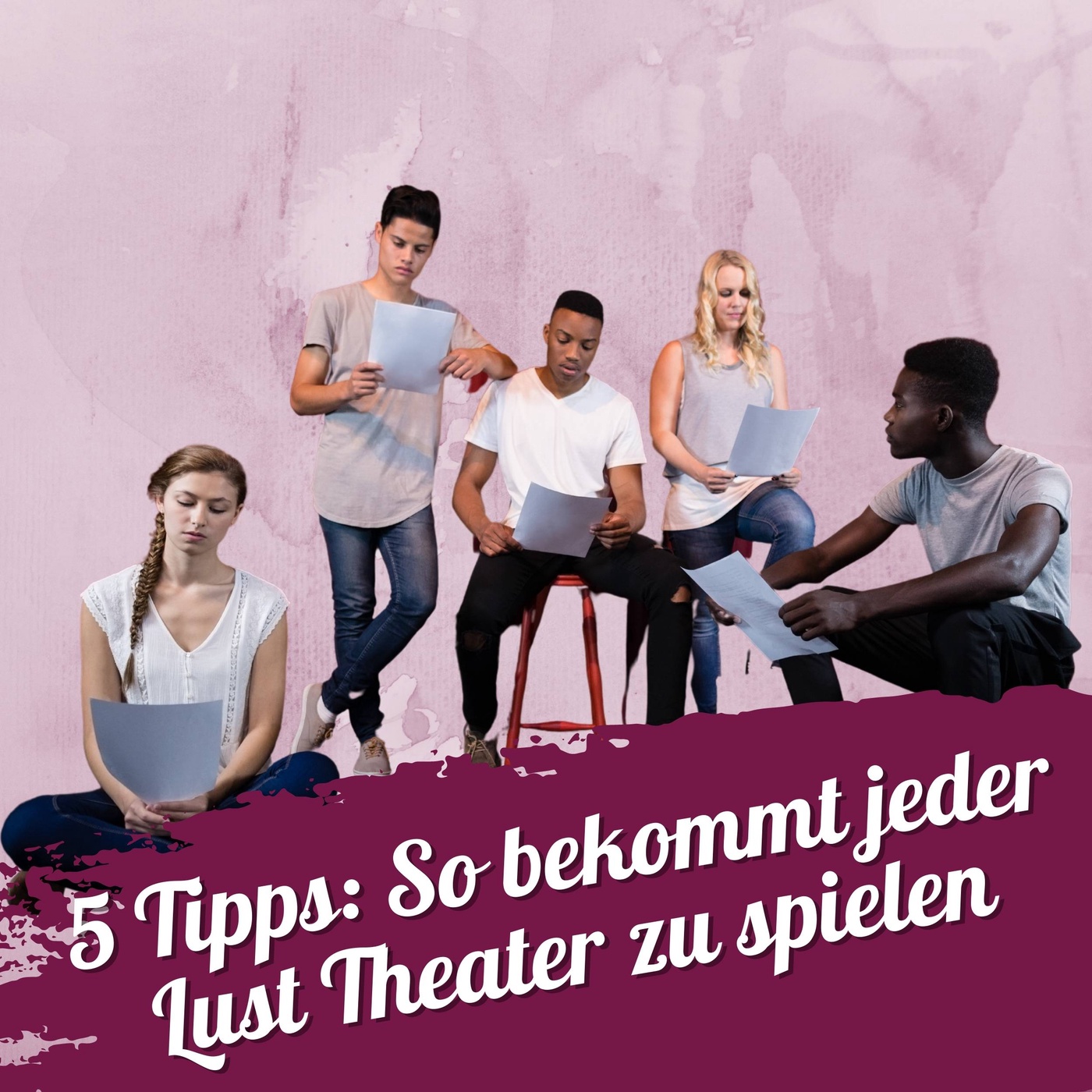 #115 – 5 Tipps: So bekommt jeder Lust Theater zu spielen