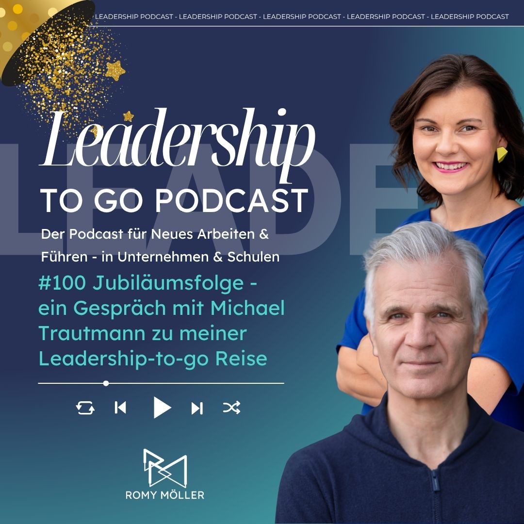 #100 Jubiläumsfolge - ein Gespräch mit Michael Trautmann zu meiner Leadership-to-go Reise
